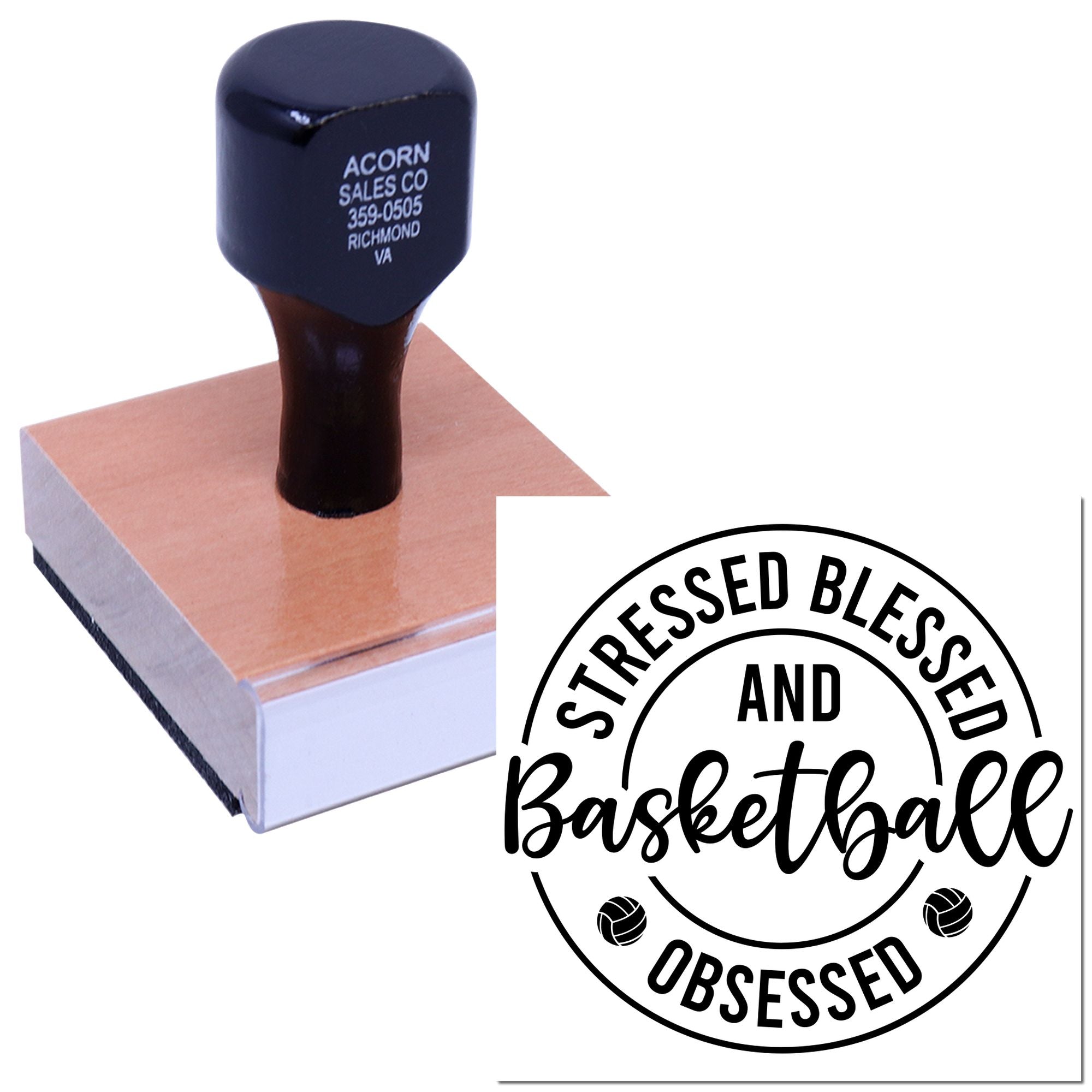 Custom rubber stamp for basketball fans, with wooden mount and Stressed, Blessed and Basketball Obsessed design.