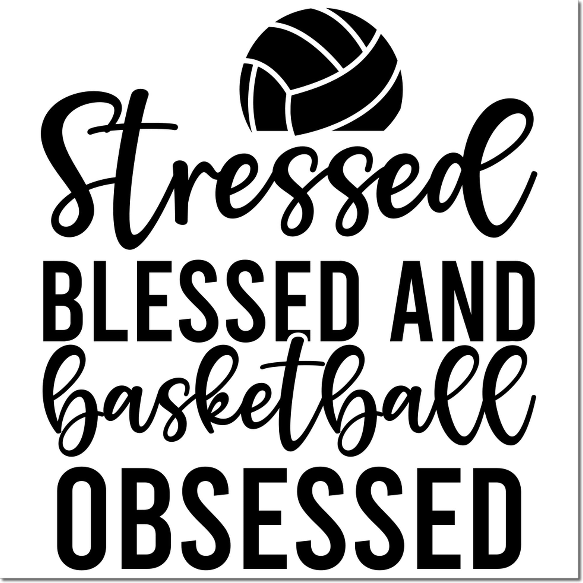 Basketball rubber stamp design with Stressed Blessed and Basketball Obsessed quote for sports fans and gift making.