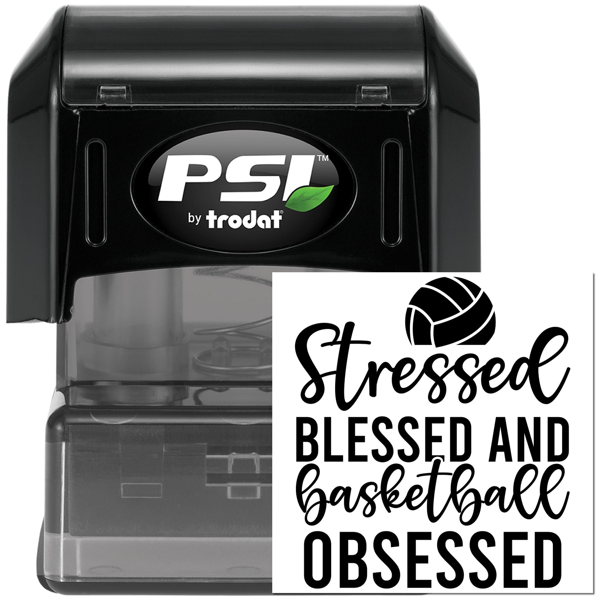 PSI by Trodat self-inking rubber stamp with "Stressed, Blessed and Basketball Obsessed" design and basketball icon.