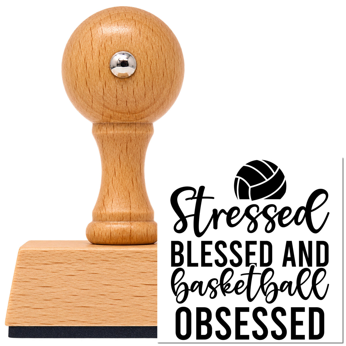 Stressed Blessed Basketball Obsessed Ball Vintage Pro rubber stamp in European beech wood with a round knob handle, shown beside its black imprint.