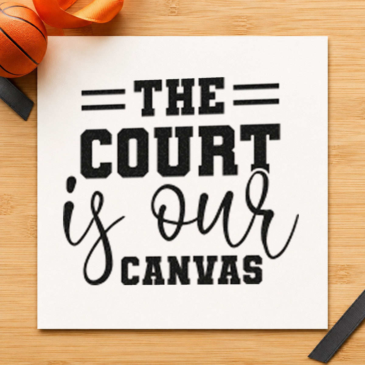 Court Is Our Canvas craft stamp in black ink on cardstock, an easy option for refinish album page.