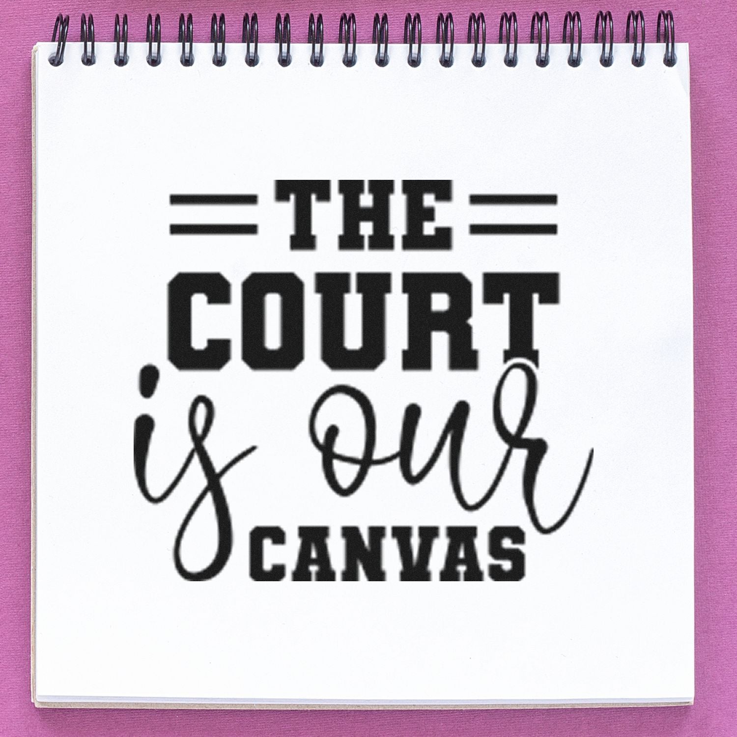 Rubber stamp design reading The Court Is Our Canvas in bold lettering, ideal for tennis or pickleball crafts and branding.