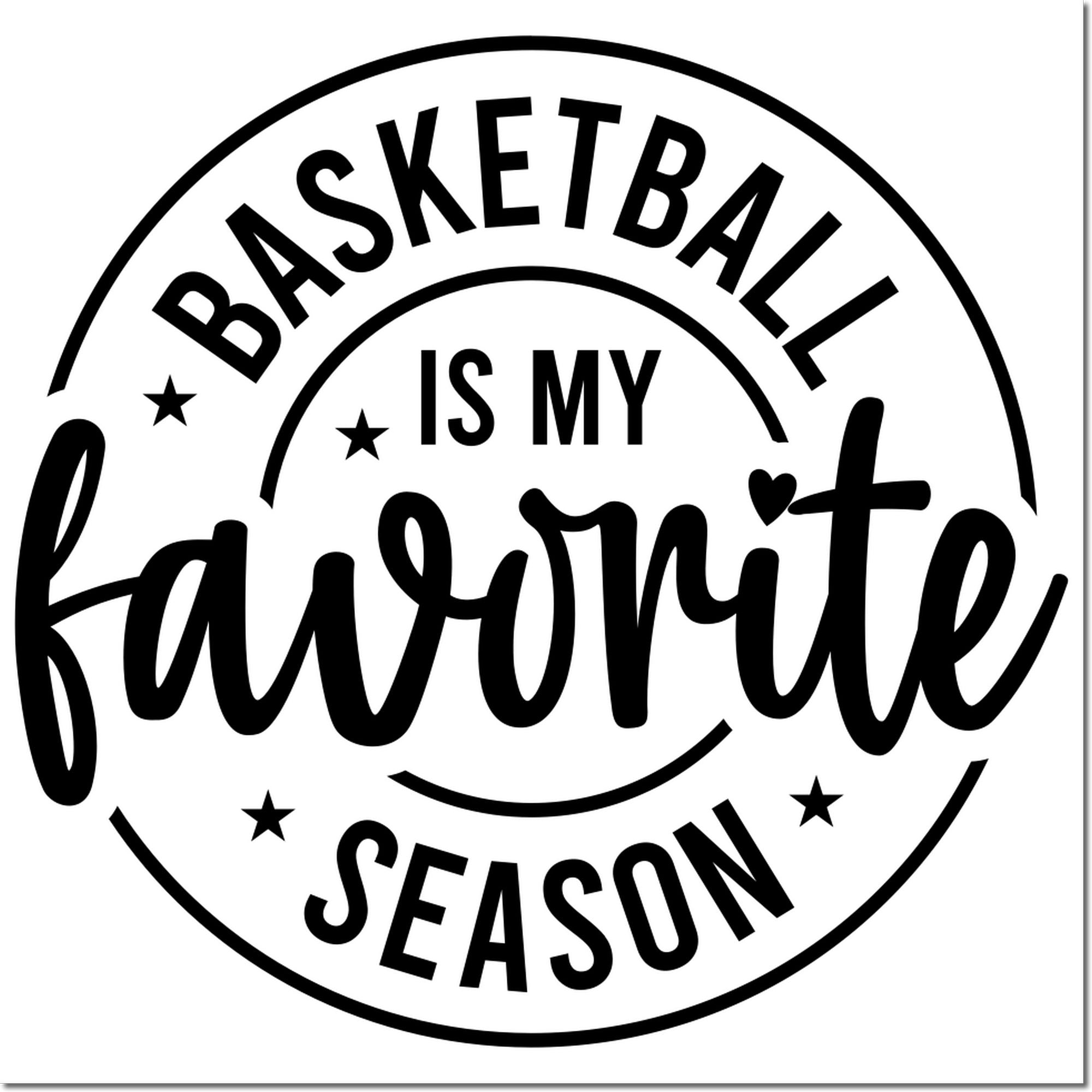 Basketball is my favorite season circular rubber stamp design, ideal for sports crafts, gift tags, and team projects