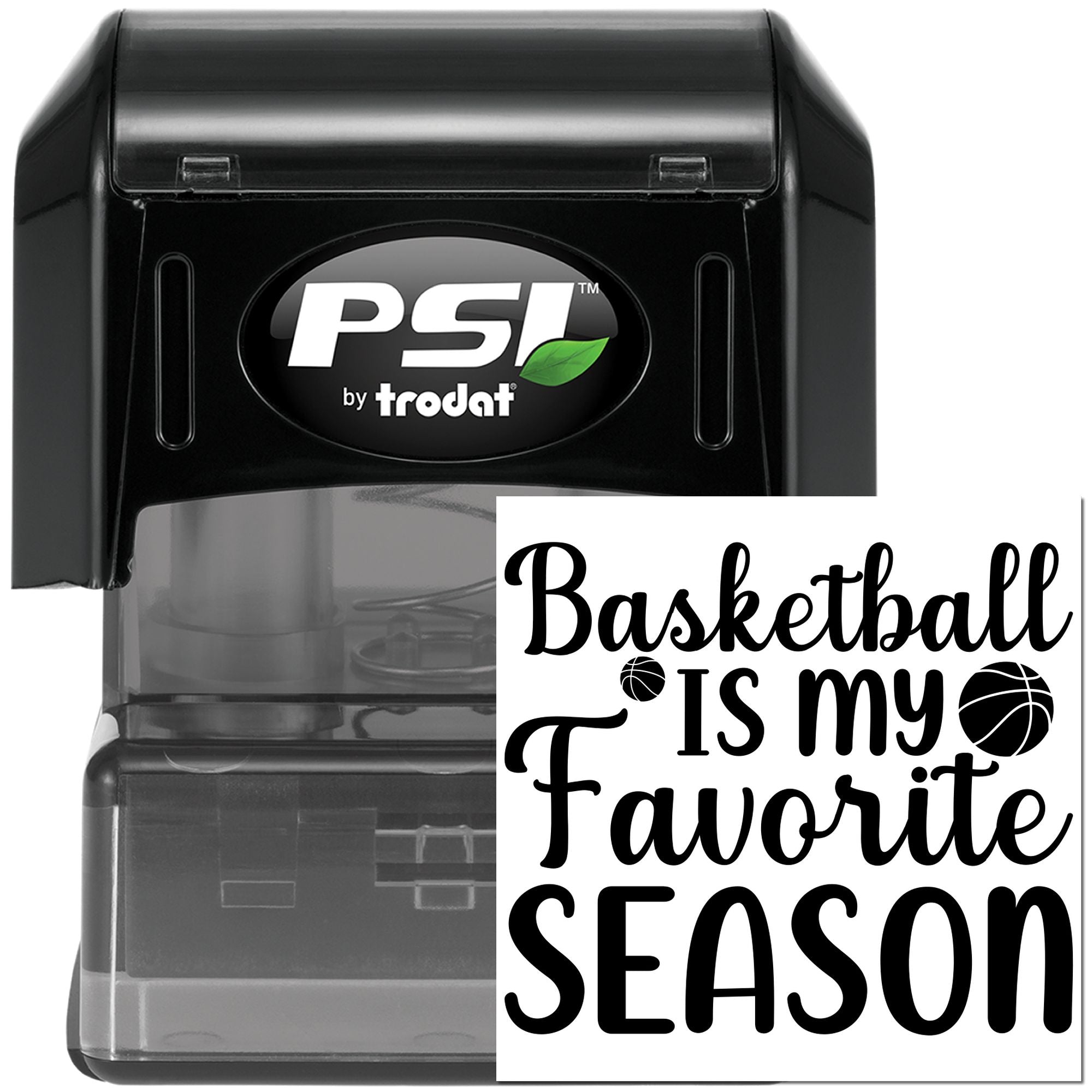 PSI by Trodat self-inking rubber stamp with Basketball Is My Favorite Season design for sports-themed custom stamping.