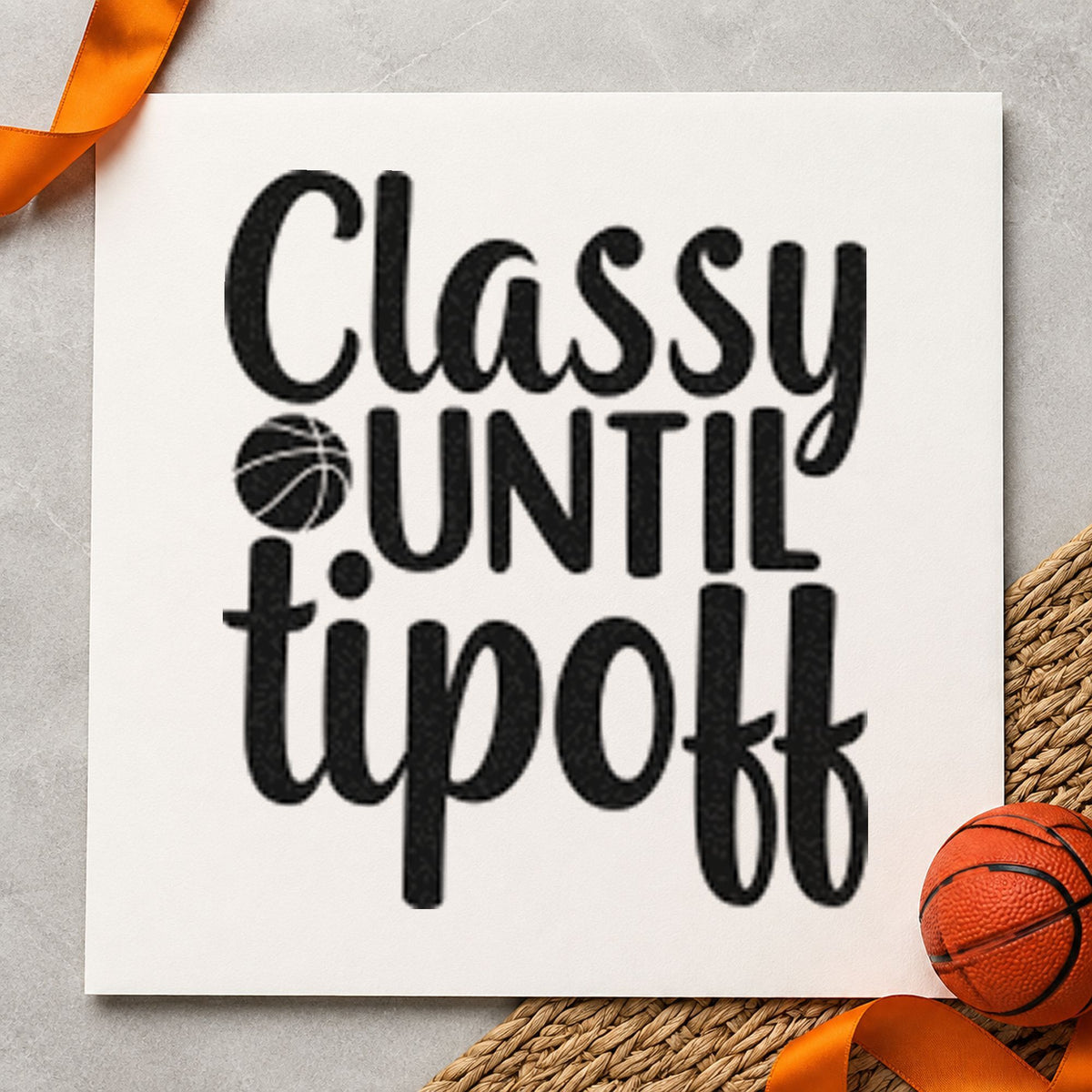 Classy Until Tipoff Basketball rubber stamp printed in black ink, ready for outfit plan sheet and similar paper crafts.