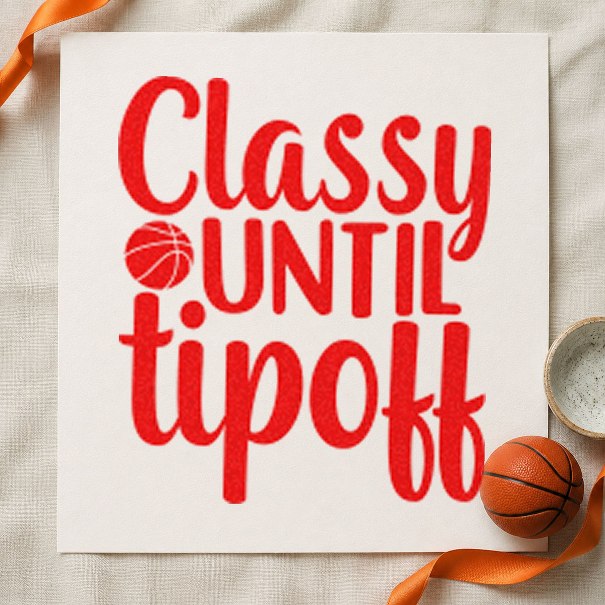 Classy Until Tipoff Basketball rubber stamp shown in red ink, stamped for projects such as drawer color labels.