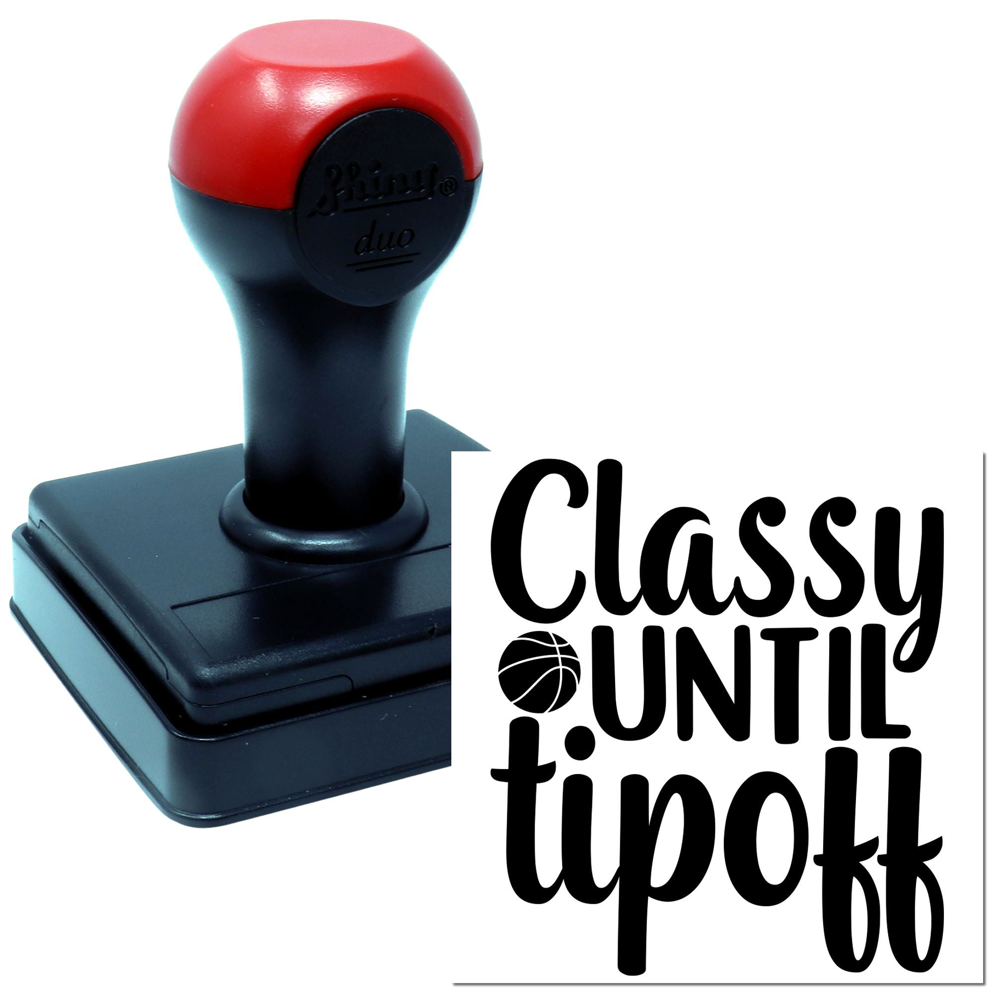 Custom self-inking rubber stamp with Classy Until Tipoff basketball design for sports-themed crafting and branding.