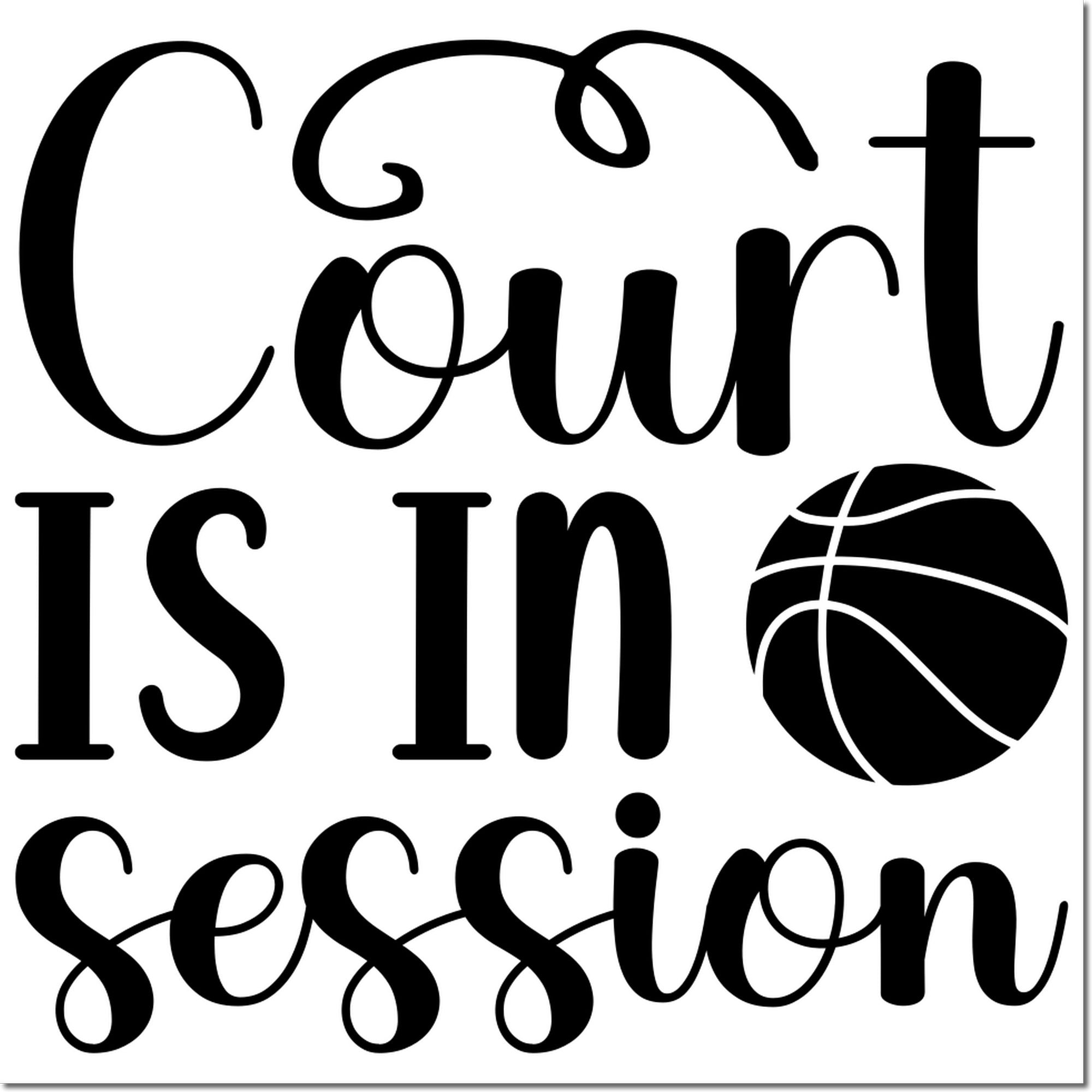 Court is in session rubber stamp with basketball icon for sports-themed teacher, coach, or referee use.