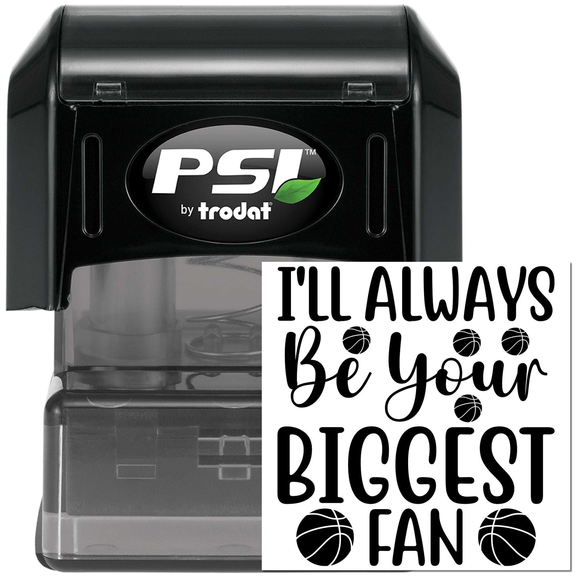 Custom self-inking basketball rubber stamp with Ill Always Be Your Biggest Fan message for sports fans and team support.