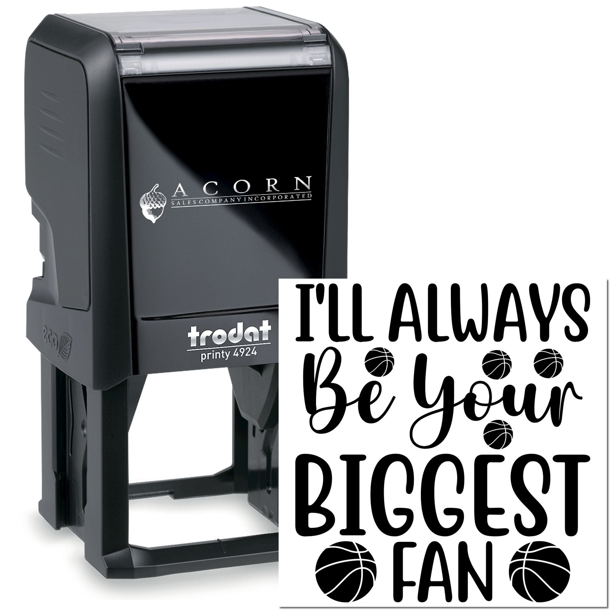 Custom basketball rubber stamp with Ill always be your biggest fan for coaches, teams, and sports supporters.