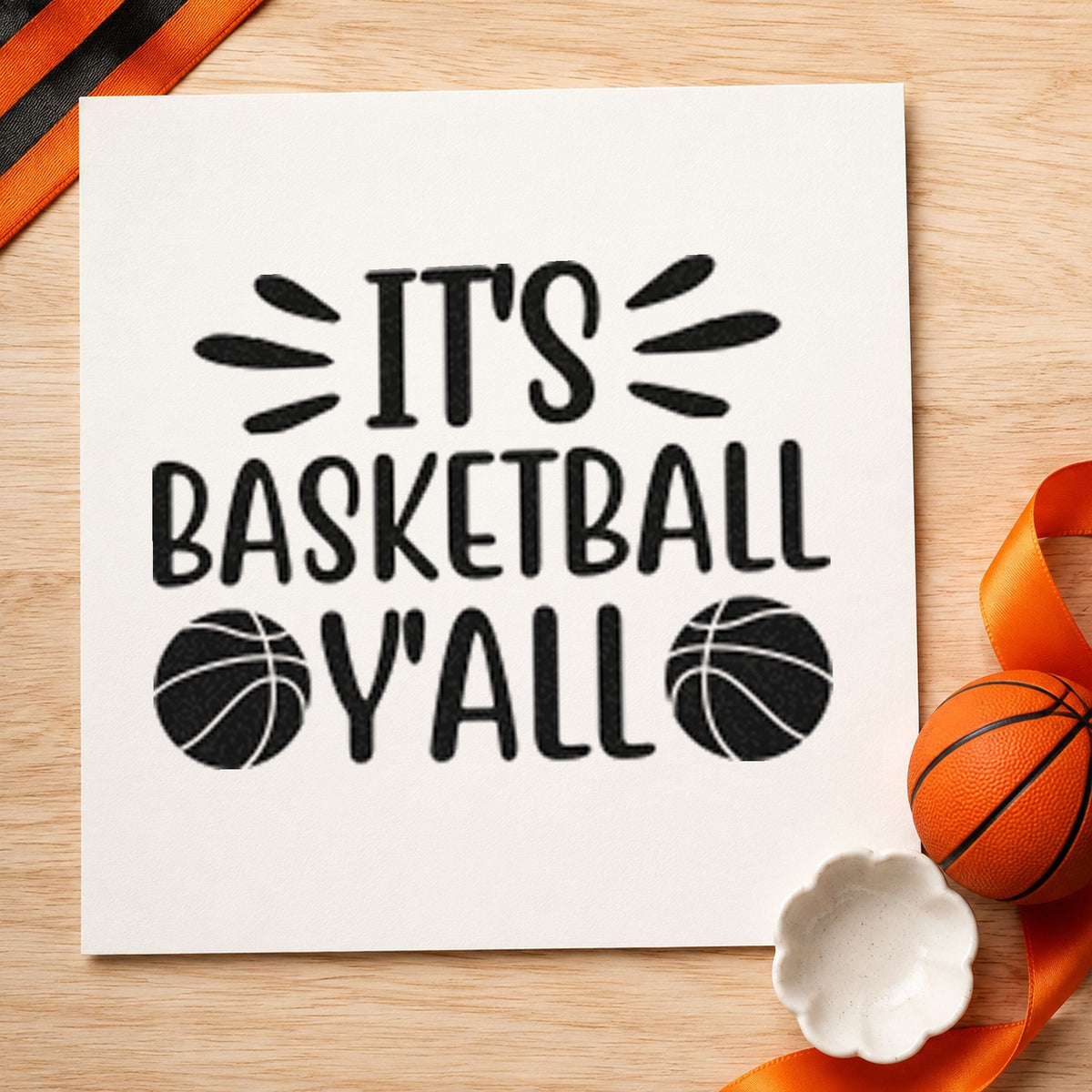 It Is Basketball Yall rubber stamp printed in black ink, ready for season plan sheet and similar paper crafts.
