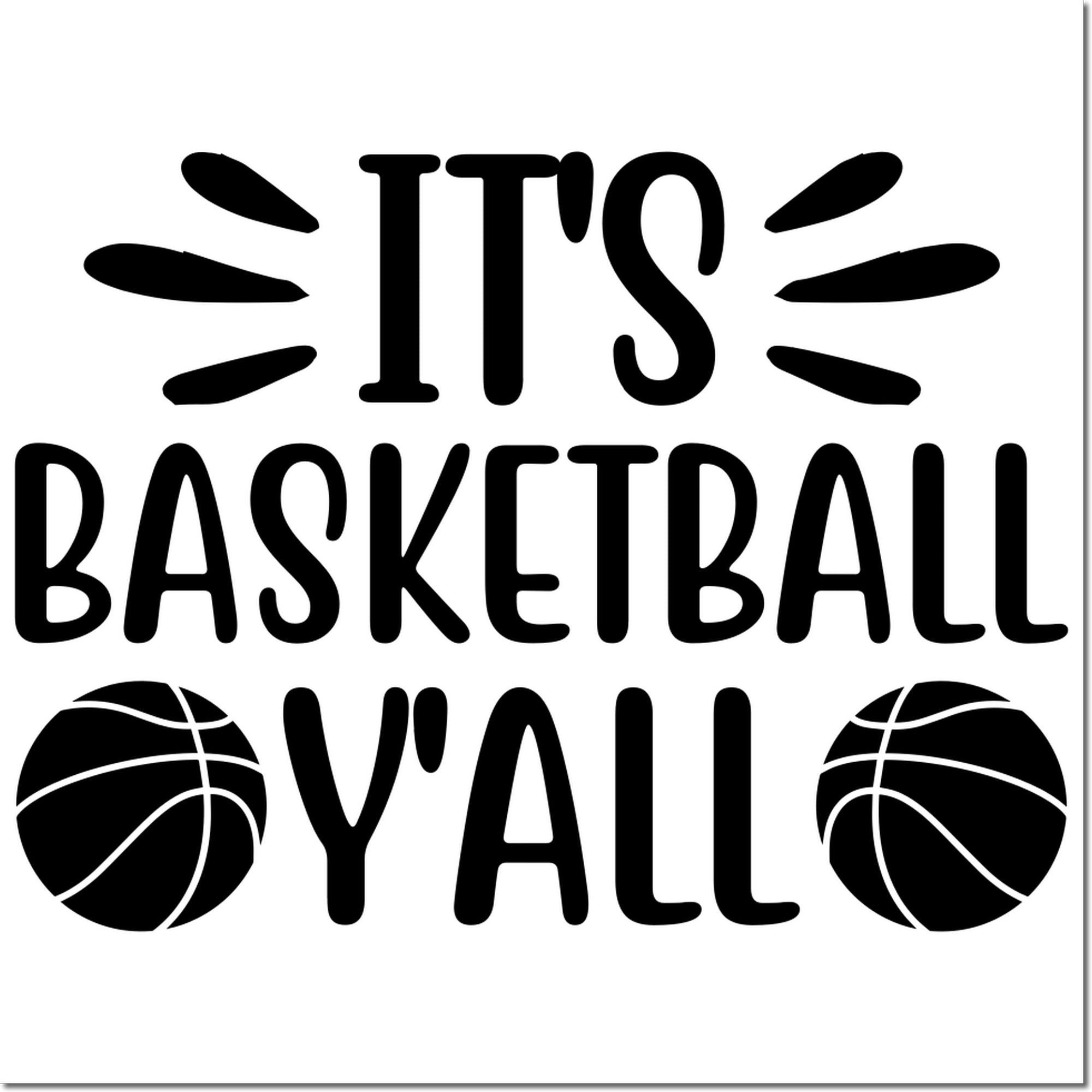 Basketball rubber stamp design with Its Basketball Yall text and basketball icons.