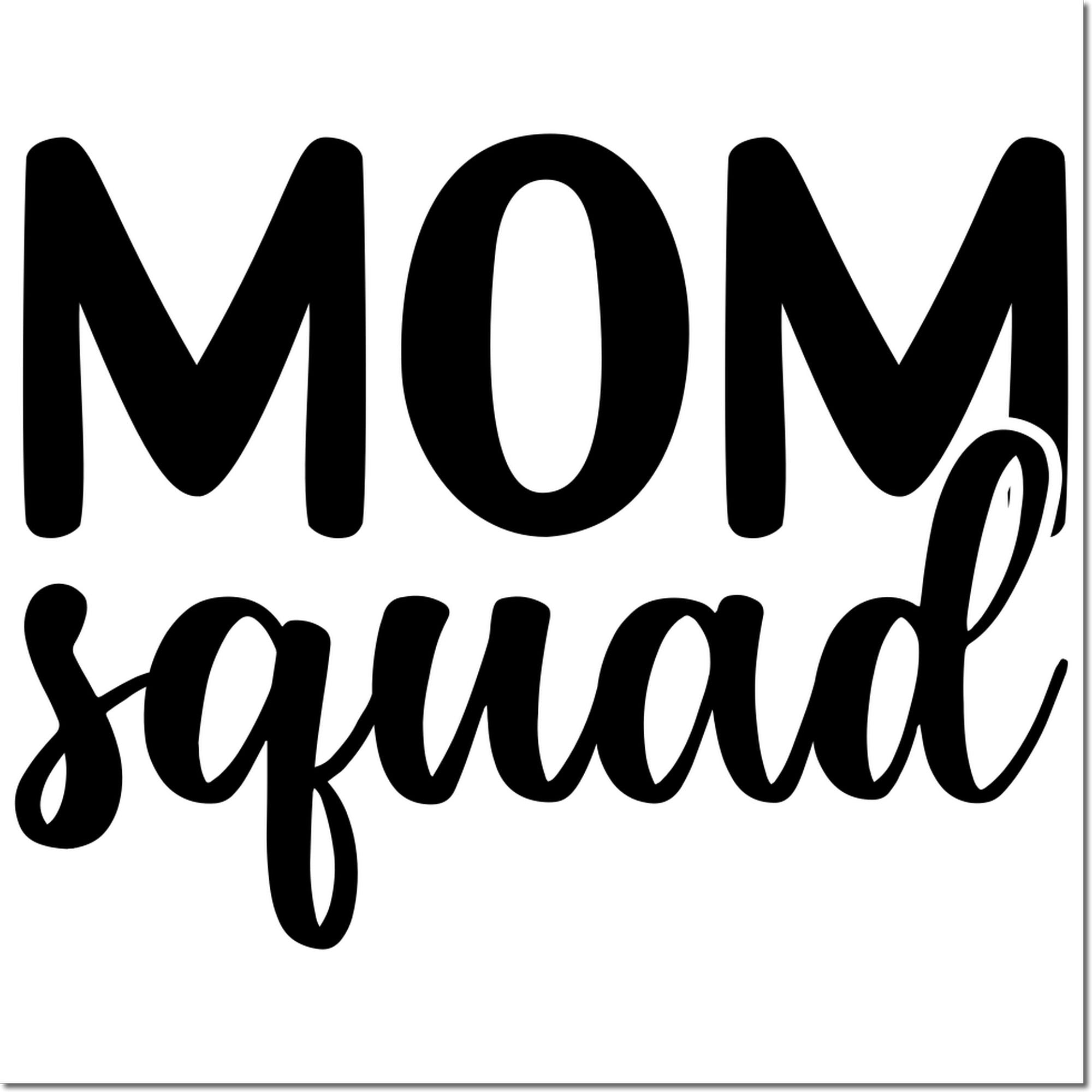 Mom Squad rubber stamp design with bold black lettering for Mothers Day crafts and gifts