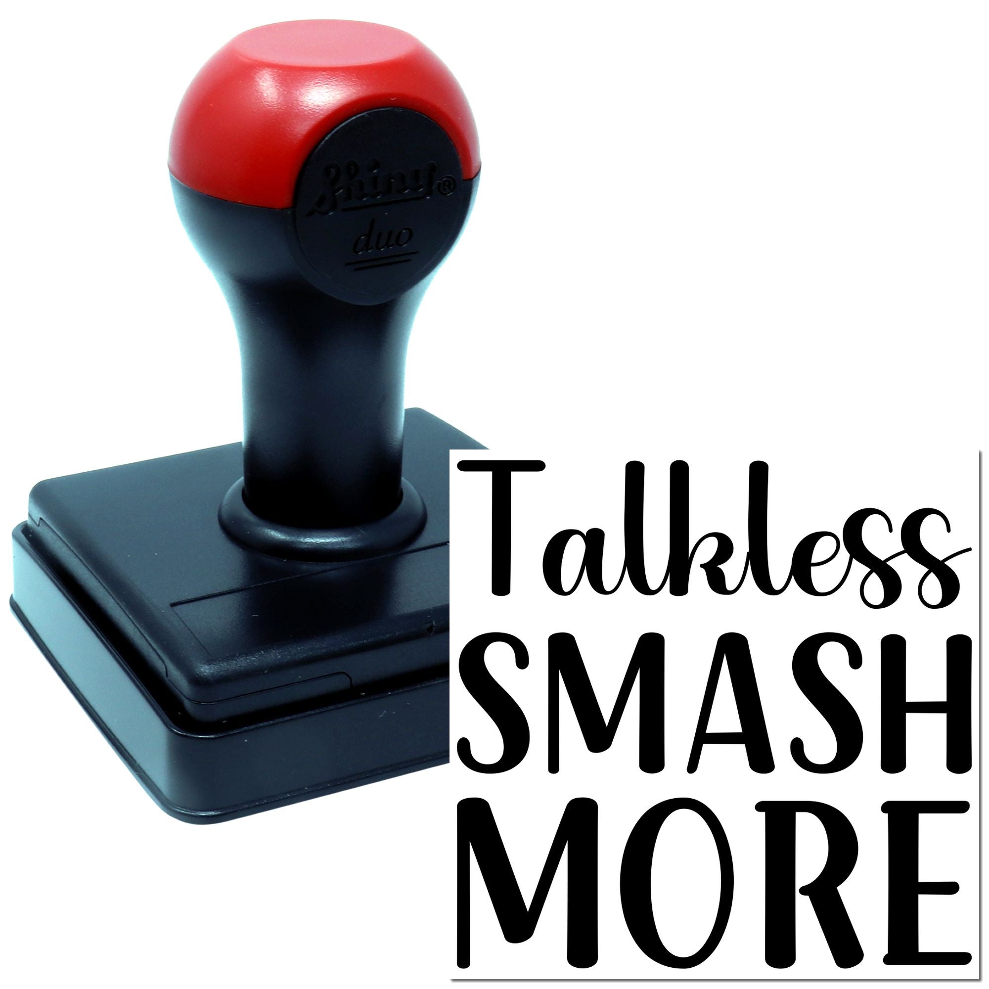 Custom self-inking rubber stamp with bold Talkless Smash More text for office, branding, or craft projects.