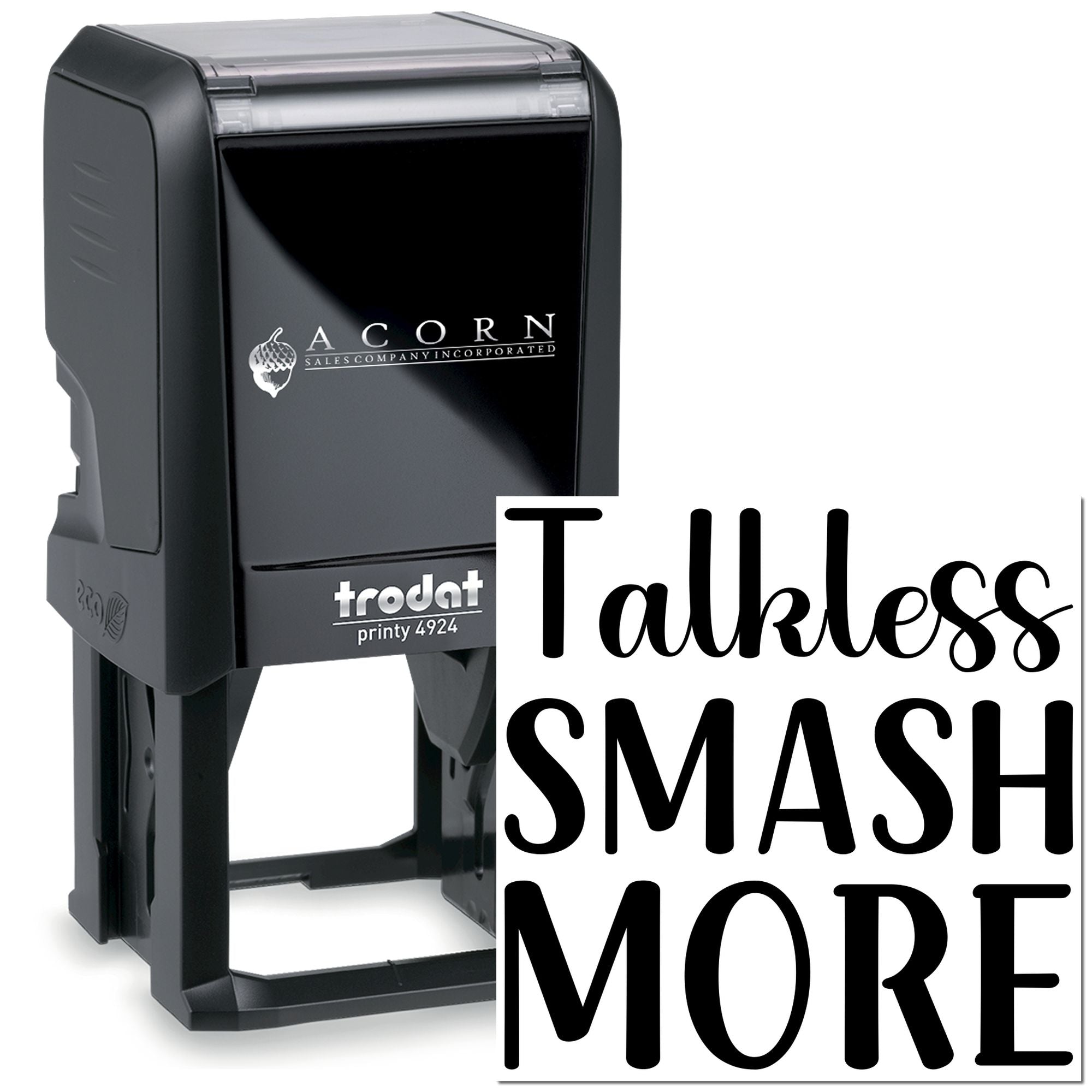 Custom self-inking rubber stamp Trodat Printy 4924 with bold Talkless Smash More imprint for business branding.