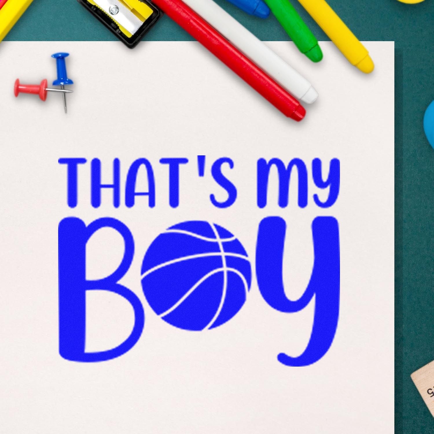 Custom rubber stamp design reading Thats My Boy with basketball icon, ideal for baby boy gifts, cards, and crafts.