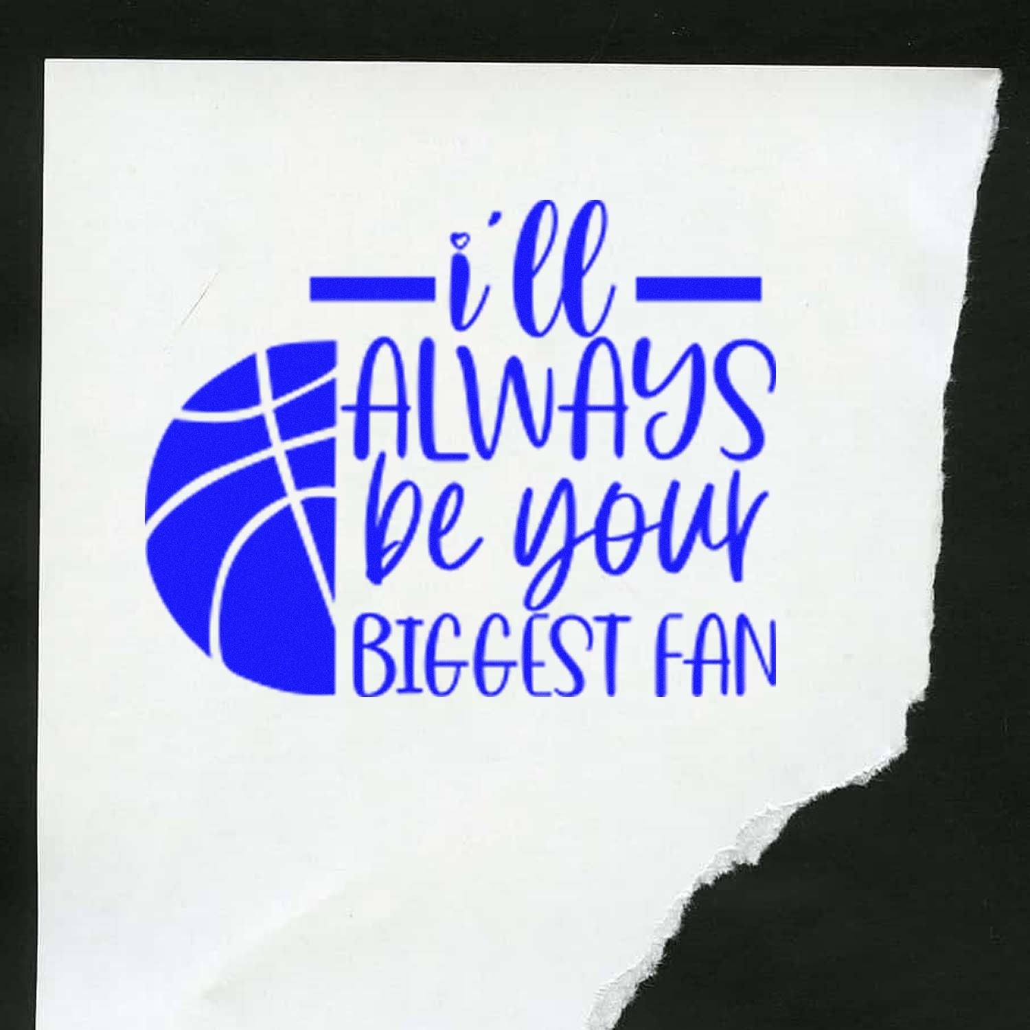 Basketball-themed rubber stamp with Ill always be your biggest fan for sports fan cards, gifts, and scrapbooking.