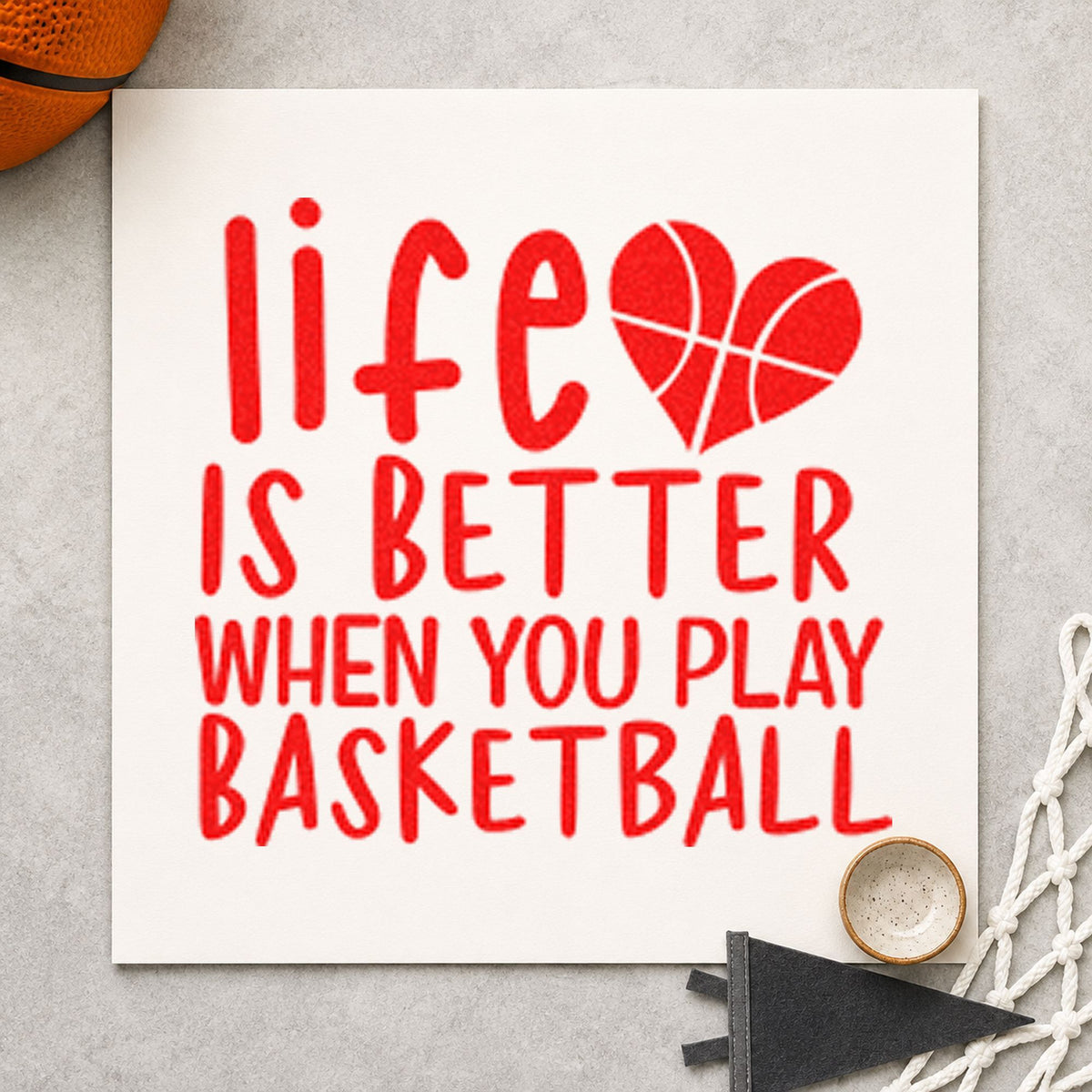 Life Better Playing Basketball rubber stamp shown in red ink, stamped for projects such as bin brace labels.