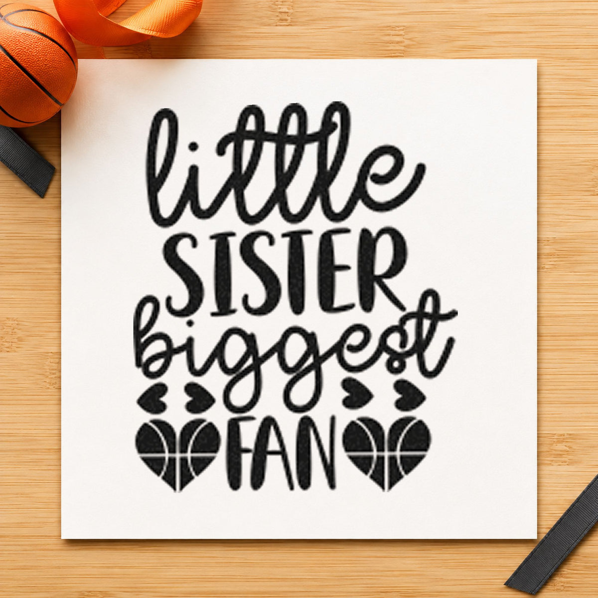 Little Sister Biggest Fan craft stamp in black ink on cardstock, an easy option for birthday game album page.
