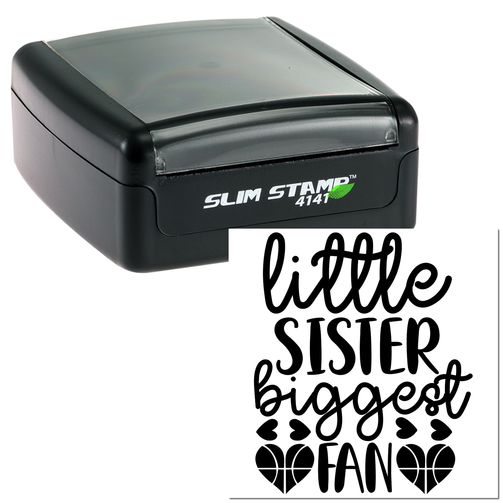 Slim Stamp 4141 self-inking rubber stamp with little sister biggest fan design and heart accents.