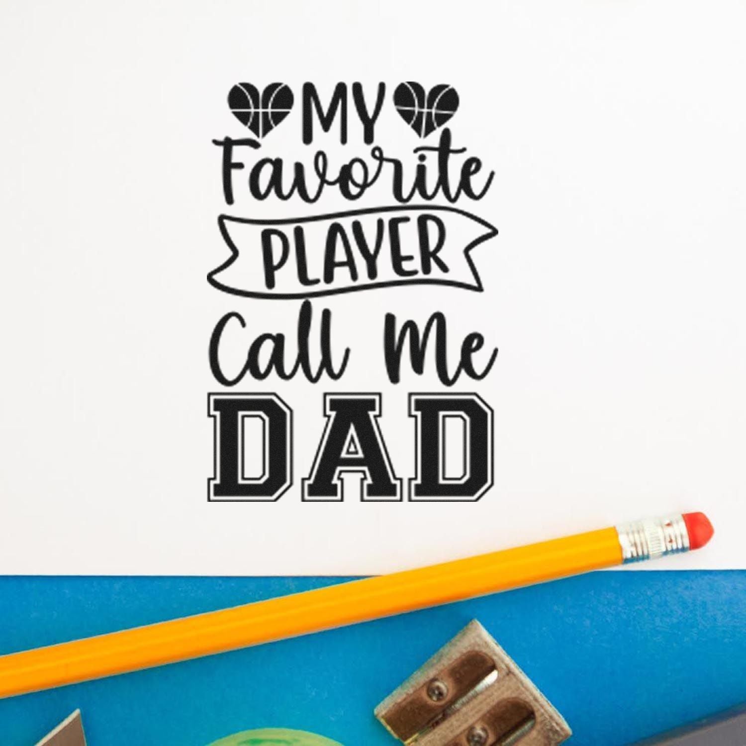 Basketball My Favorite Player Call Me Dad rubber stamp for Fathers Day cards, scrapbook pages, and sports-themed crafts.