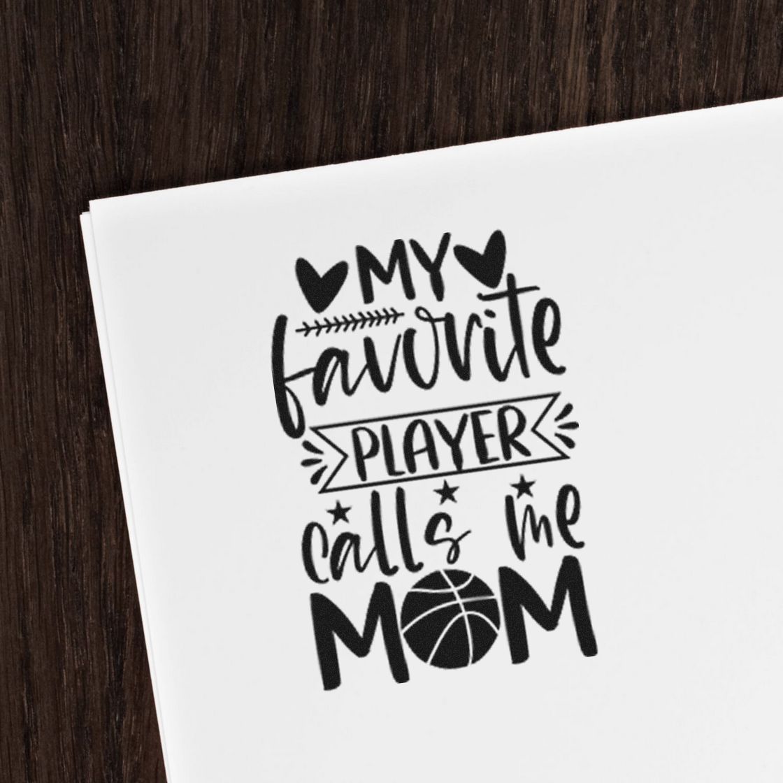 Basketball mom rubber stamp with My favorite player calls me mom sentiment for sports-themed cards, crafts, and gifts.