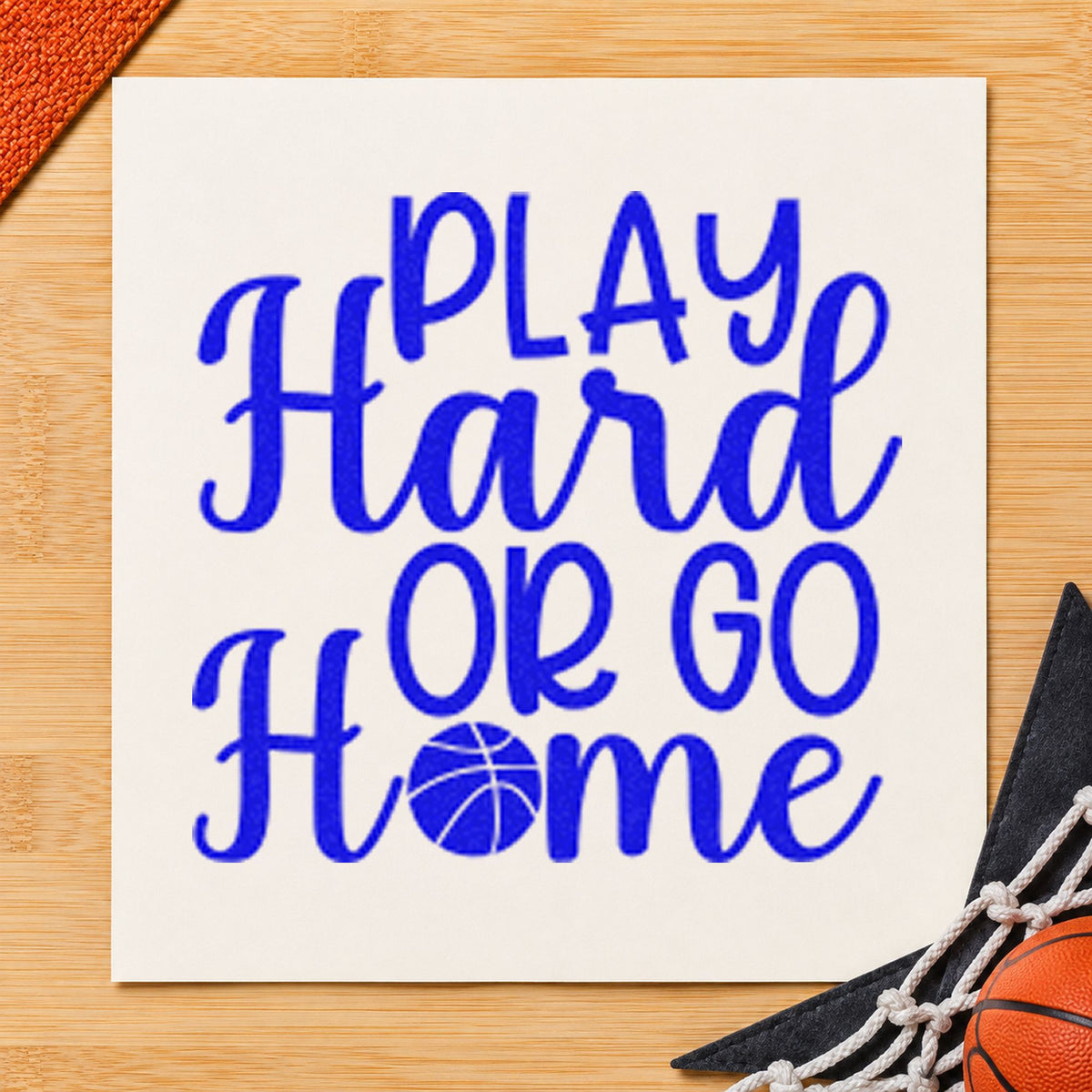 Play Hard or Go Home craft stamp imprinted in blue ink on paper, a design suited to framed patio wall.