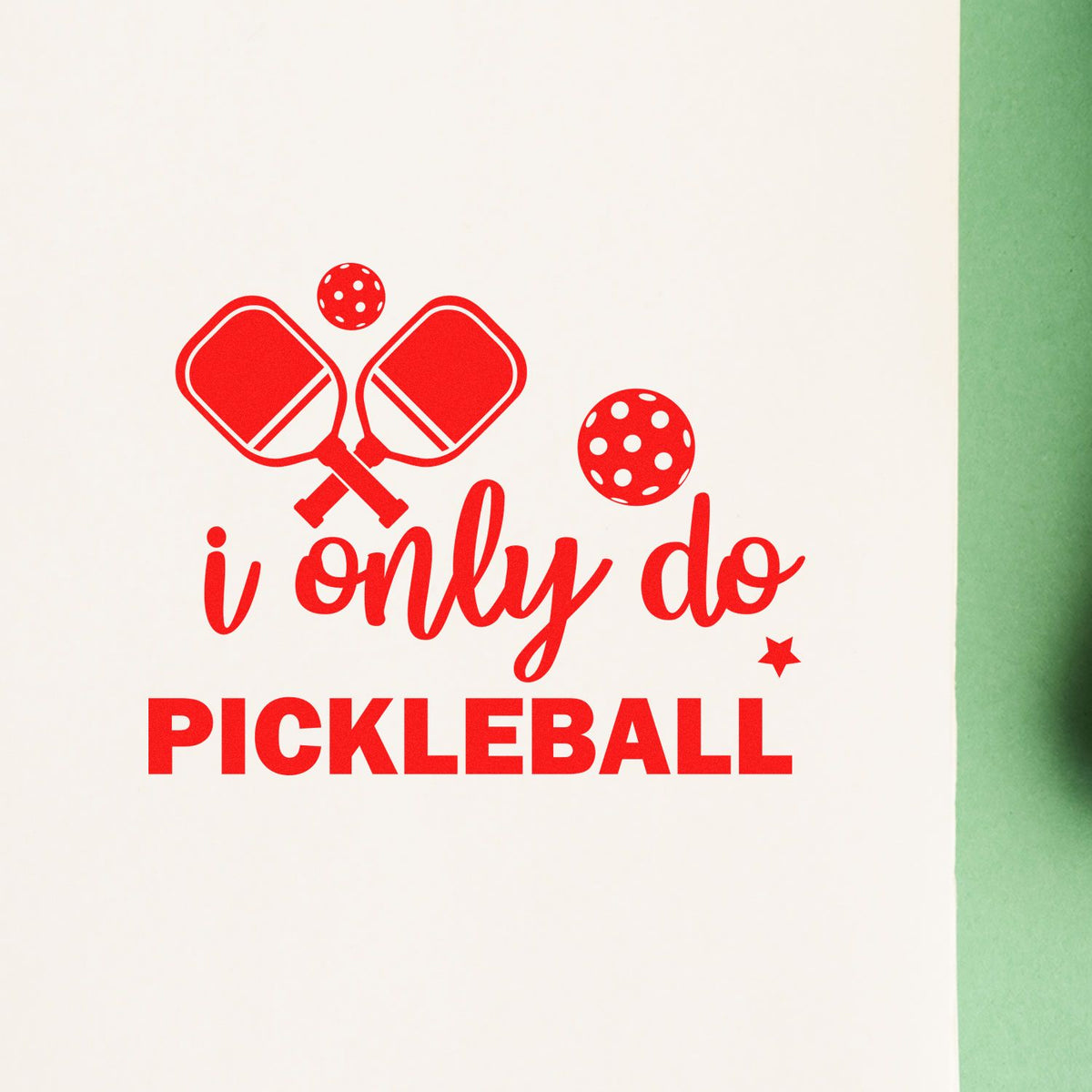 Only Do Pickleball Quote rubber stamp shown in red ink, stamped for projects such as daily court album page.