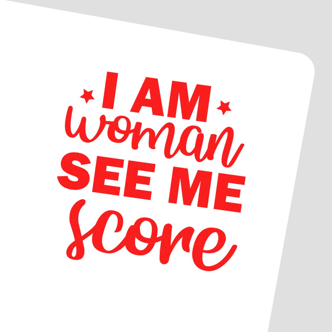 Feminist rubber stamp design with bold red text reading I am woman, see me score for empowerment crafts and events.