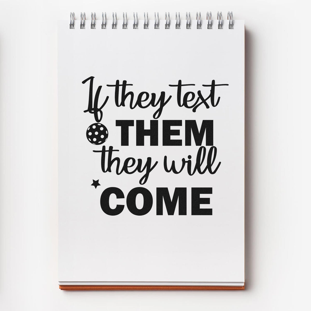 Pickleball Text Them Quote Premium Wood-Mounted Stamp - Vintage Pro imprint stamped in black ink. If they text THEM they will COME appears with a small perforated ball and star.