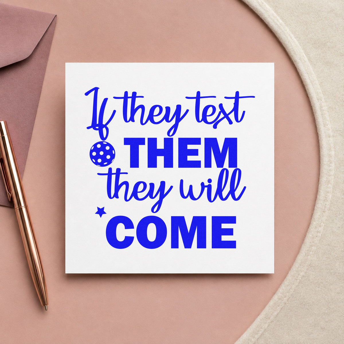 Text Them They Come craft stamp imprinted in blue ink on paper, a design suited to framed home hall.