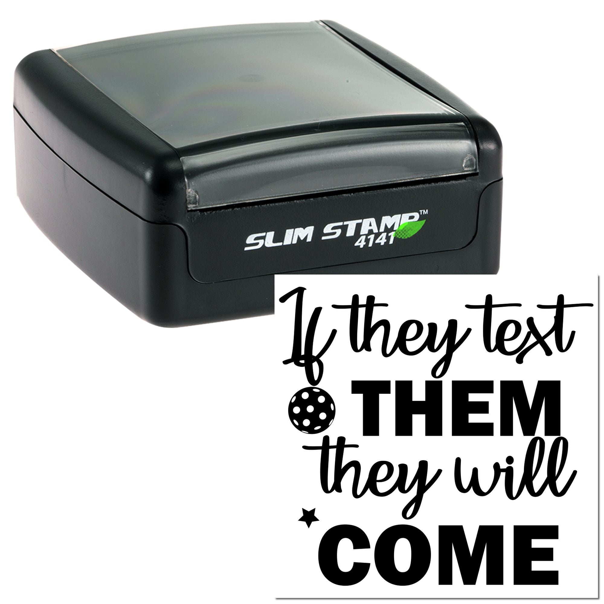 Personalized slim self-inking rubber stamp with If they text them, they will come quote design.