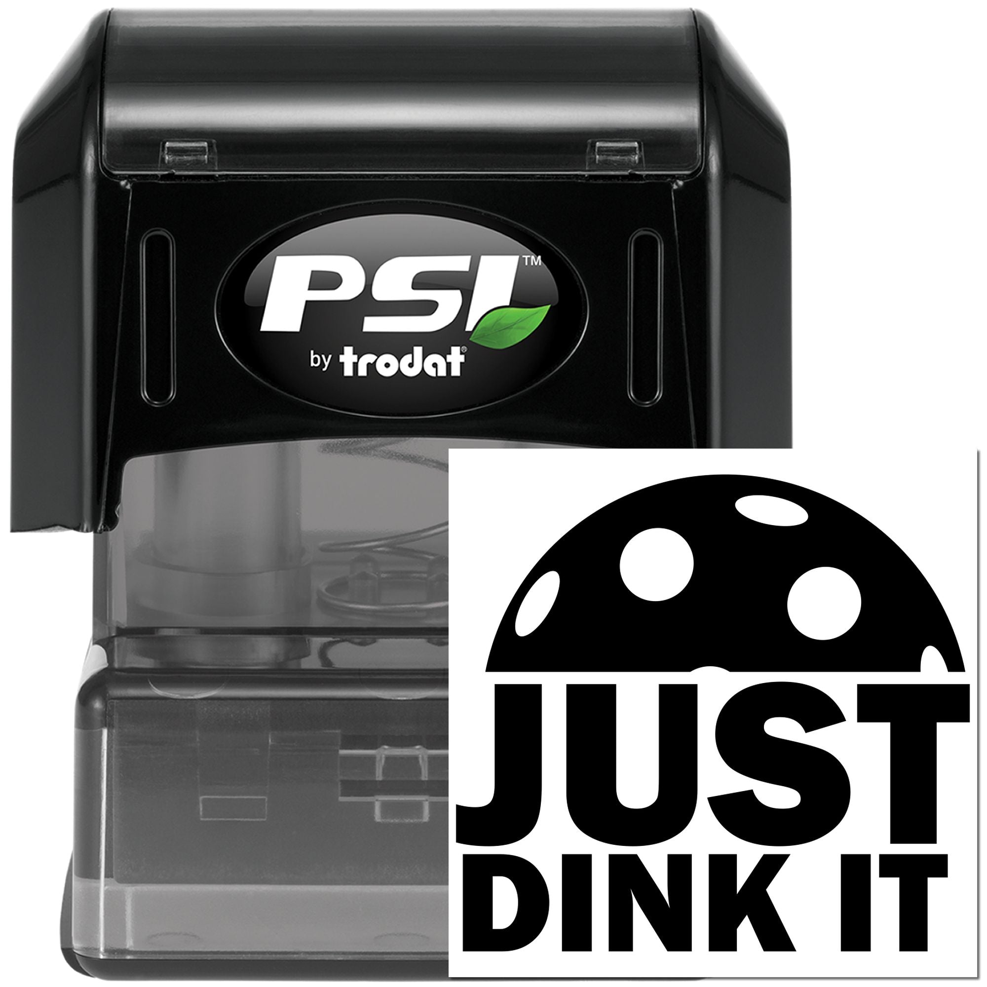 PSI by Trodat self-inking rubber stamp with custom pickleball Just Dink It design.