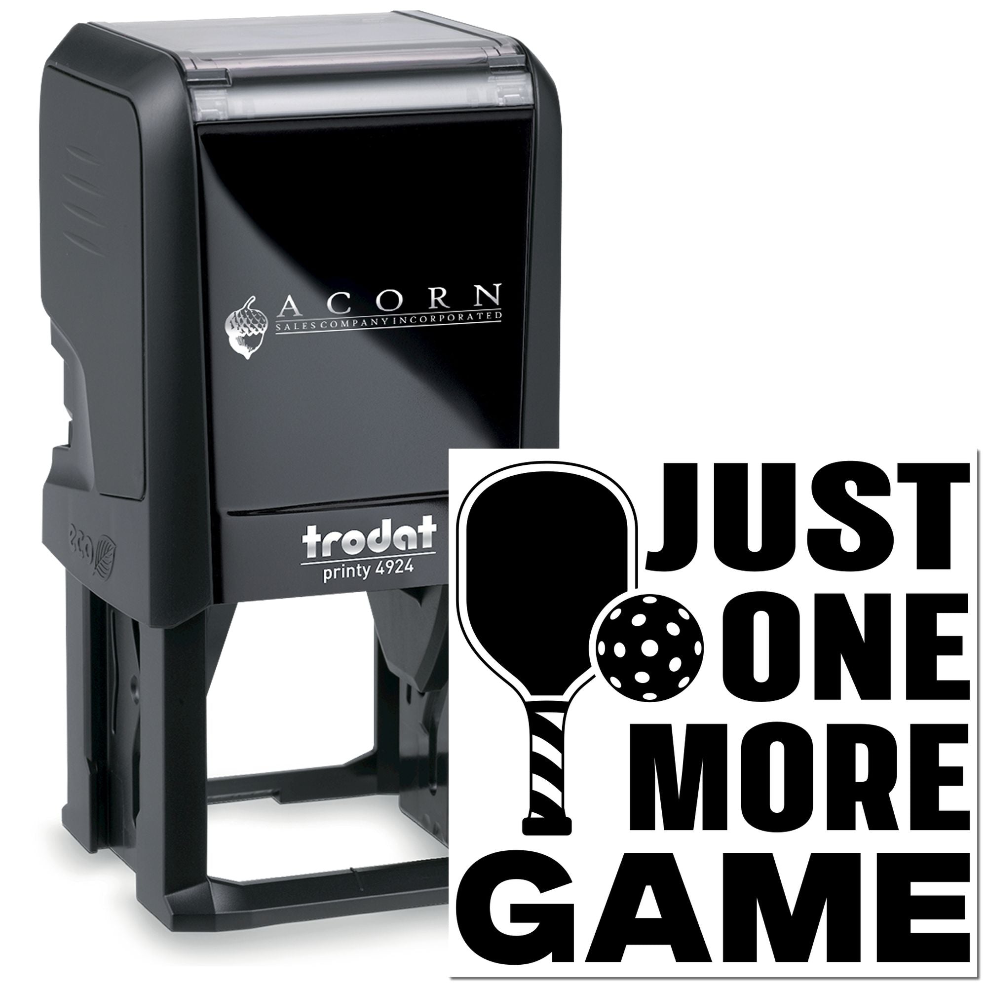 Custom self-inking rubber stamp with Trodat Printy 4924, featuring Just One More Game and a pickleball icon.