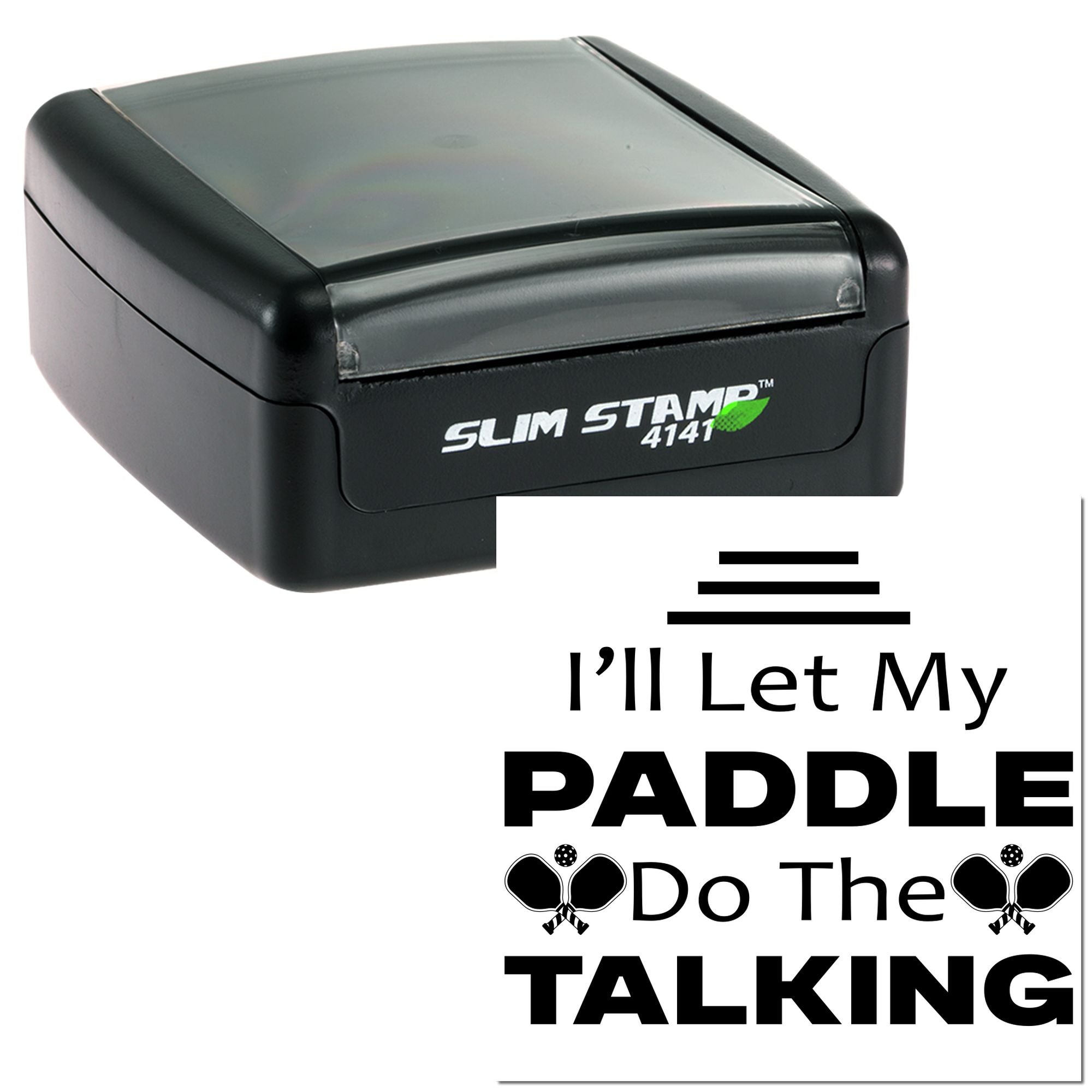 Custom slim self-inking rubber stamp with Ill Let My Paddle Do the Talking design for pickleball players.