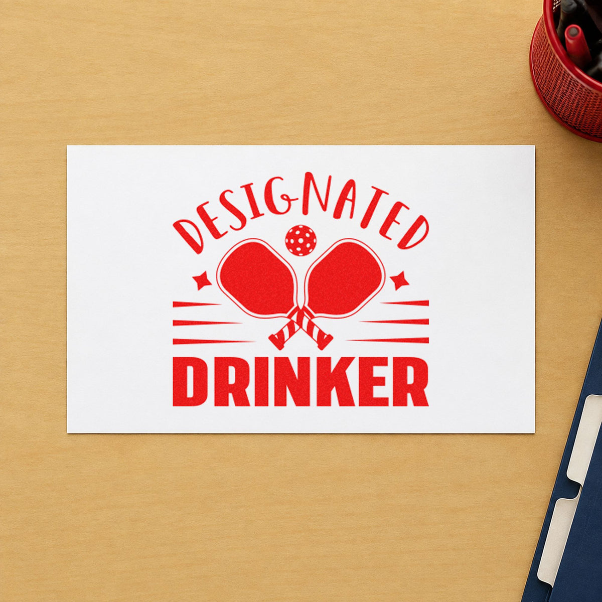 Designated Drinker Pickleball Paddles rubber stamp shown in red ink, stamped for projects such as bin glass labels.
