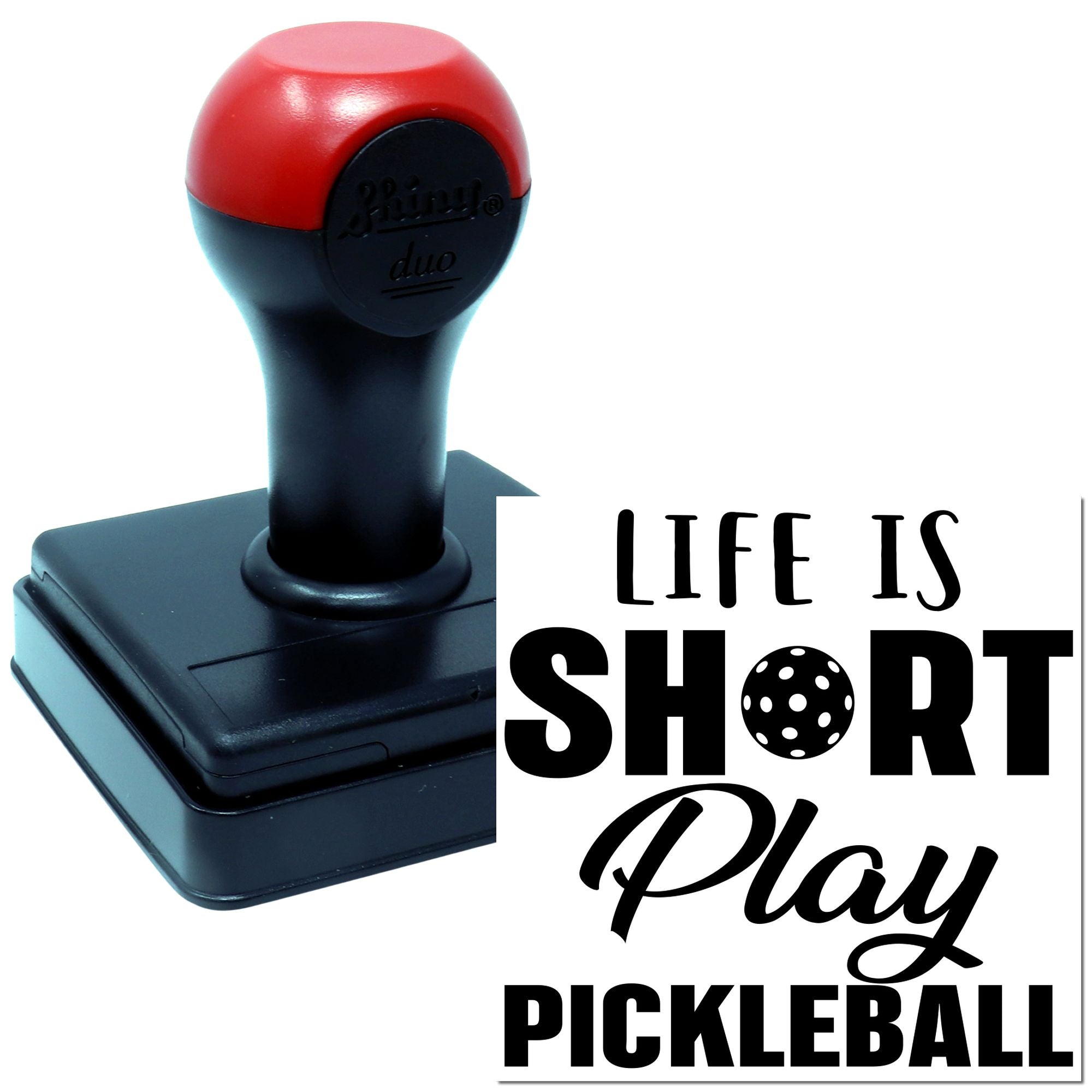 Custom self-inking rubber stamp with Life Is Short Play Pickleball slogan for pickleball fans.