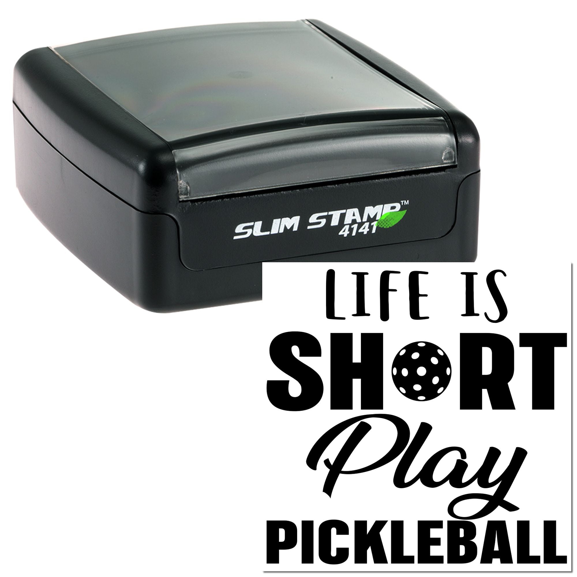 Slim Stamp 4141 self-inking rubber stamp with Life Is Short Play Pickleball custom design for pickleball fans.