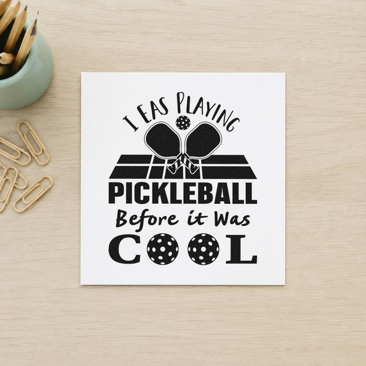 Pickleball Before It Cool rubber stamp printed in black ink, ready for history time sheet and similar paper crafts.