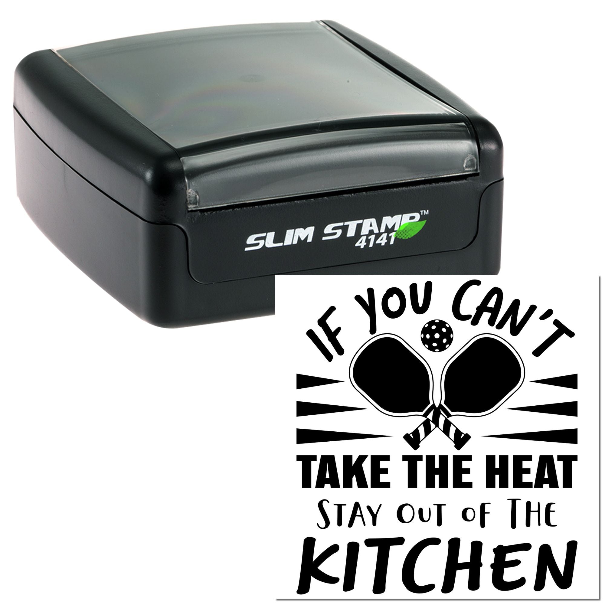 Self-inking rubber stamp Slim Stamp 4141 with pickleball quote design: If you cant take the heat, stay out of the kitchen.