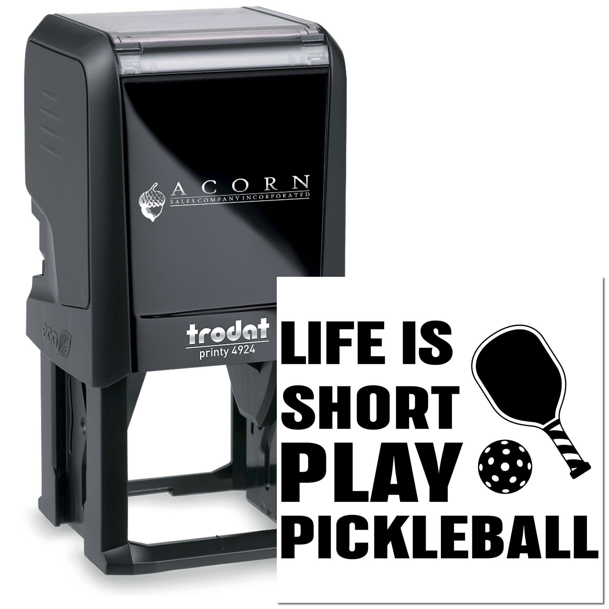 Custom self-inking Trodat rubber stamp with Life is short play pickleball and pickleball paddle graphic.