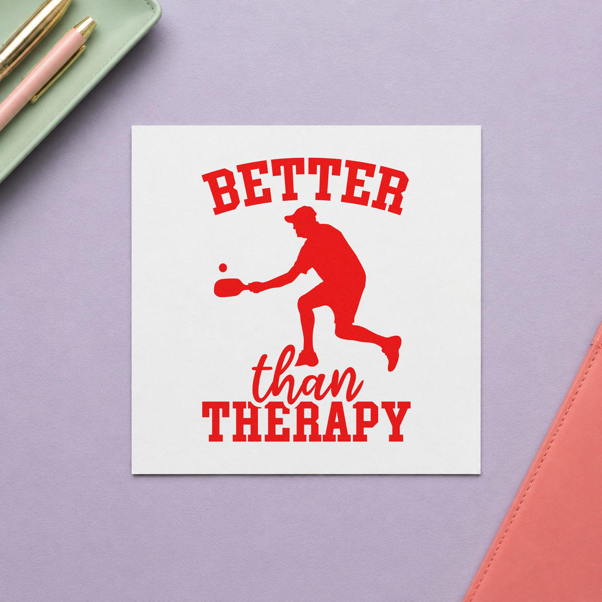 Better Than Therapy Pickleball rubber stamp shown in red ink, stamped for projects such as bin court labels.