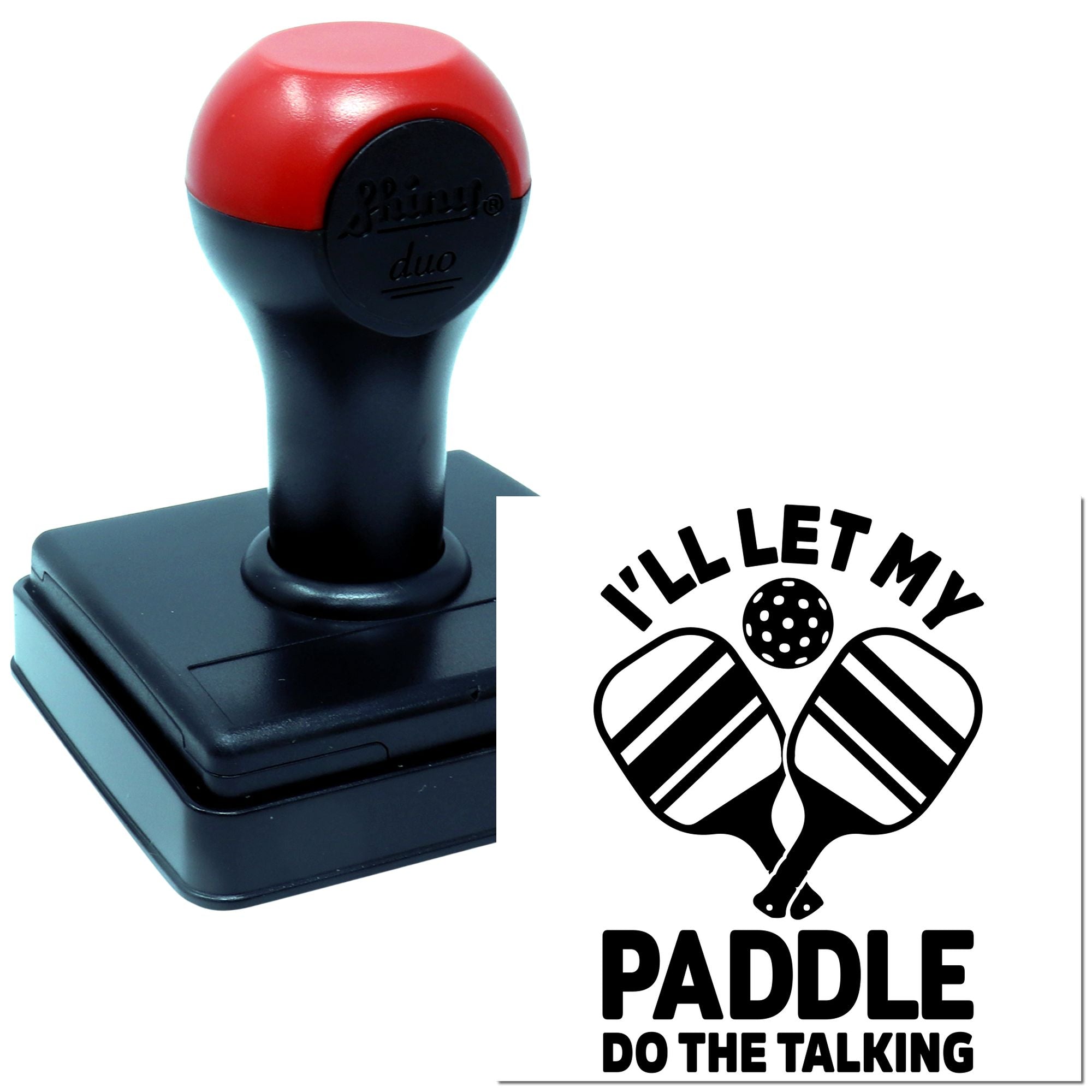 Self-inking rubber stamp with pickleball paddle design and Ill Let My Paddle Do the Talking text imprint.