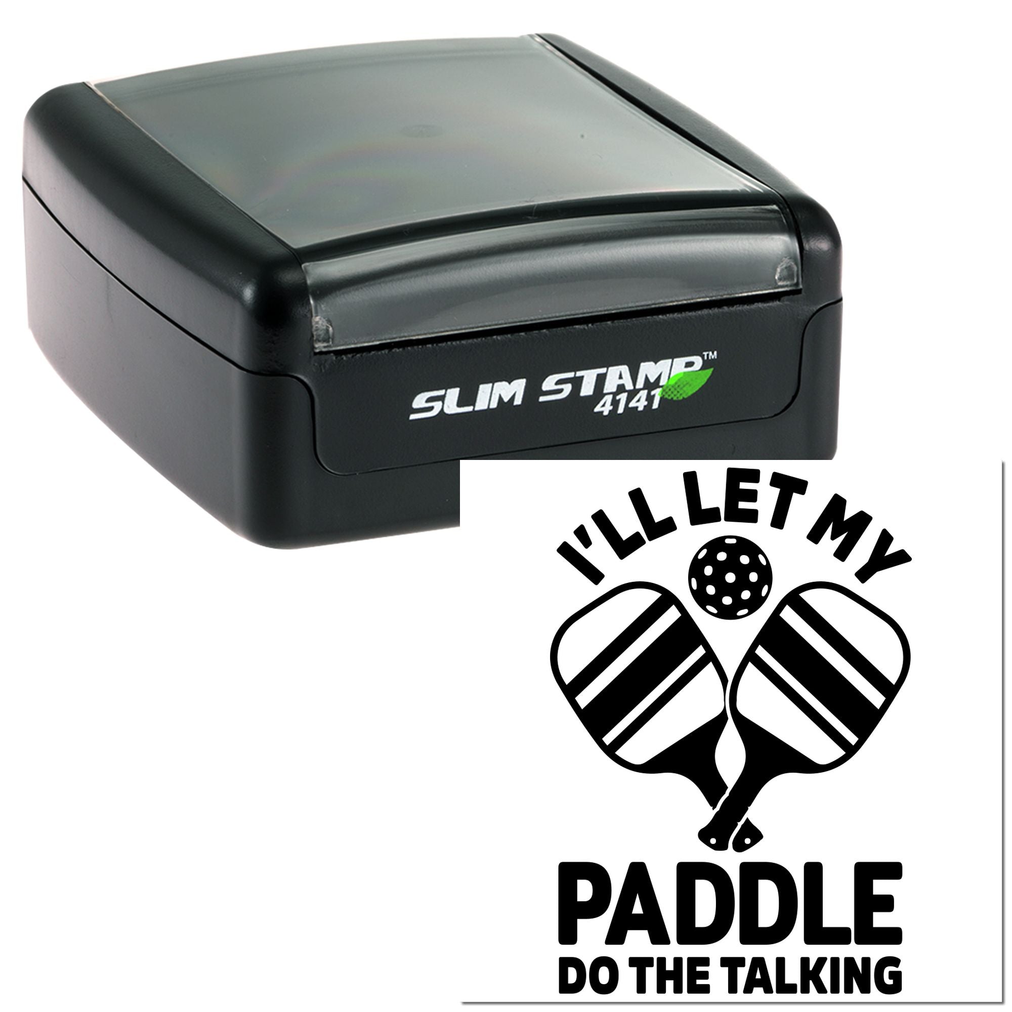 Self-inking rubber stamp featuring Ill let my paddle do the talking pickleball design.