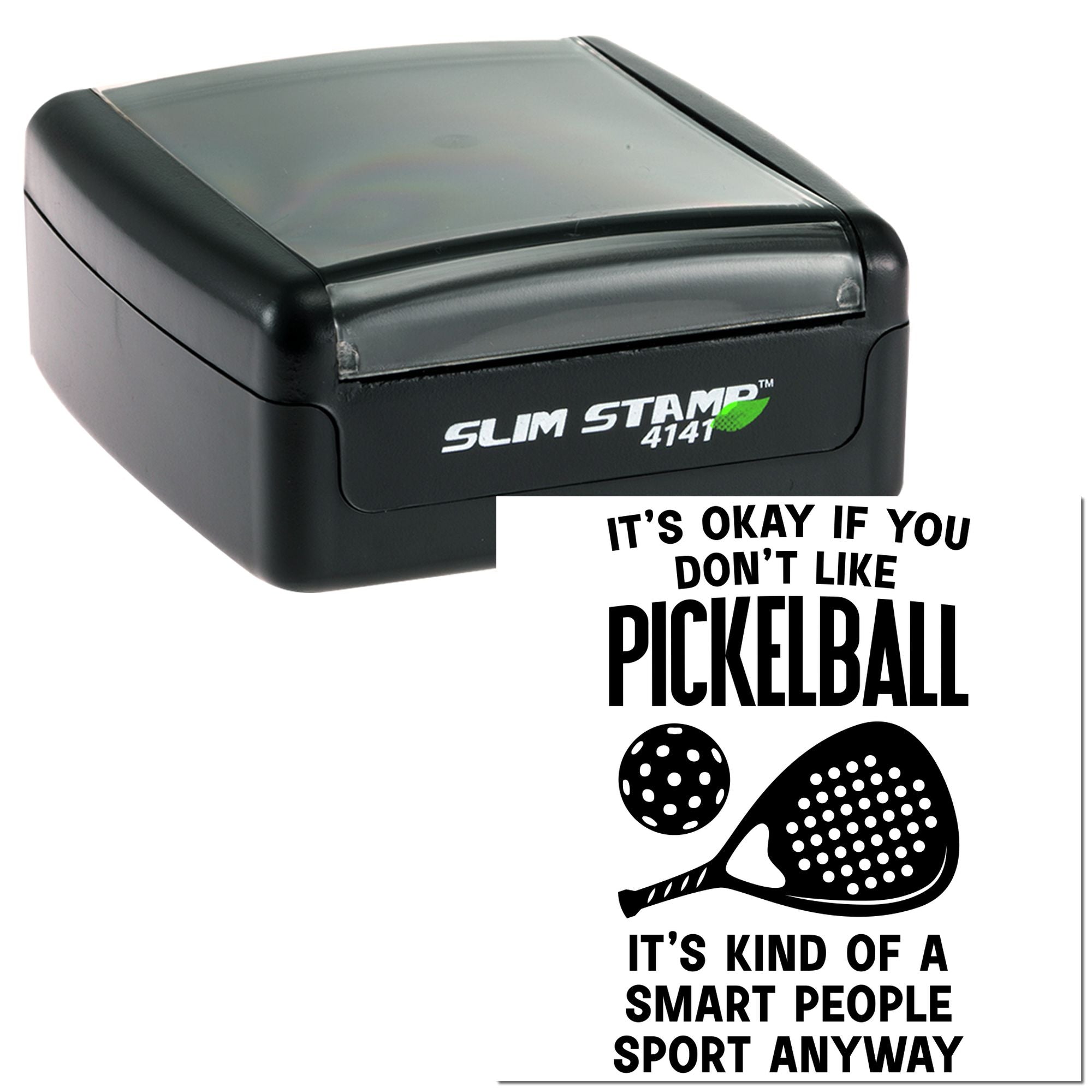 Slim Stamp 4141 self-inking rubber stamp with funny pickleball quote and paddle graphic for custom sports office use.