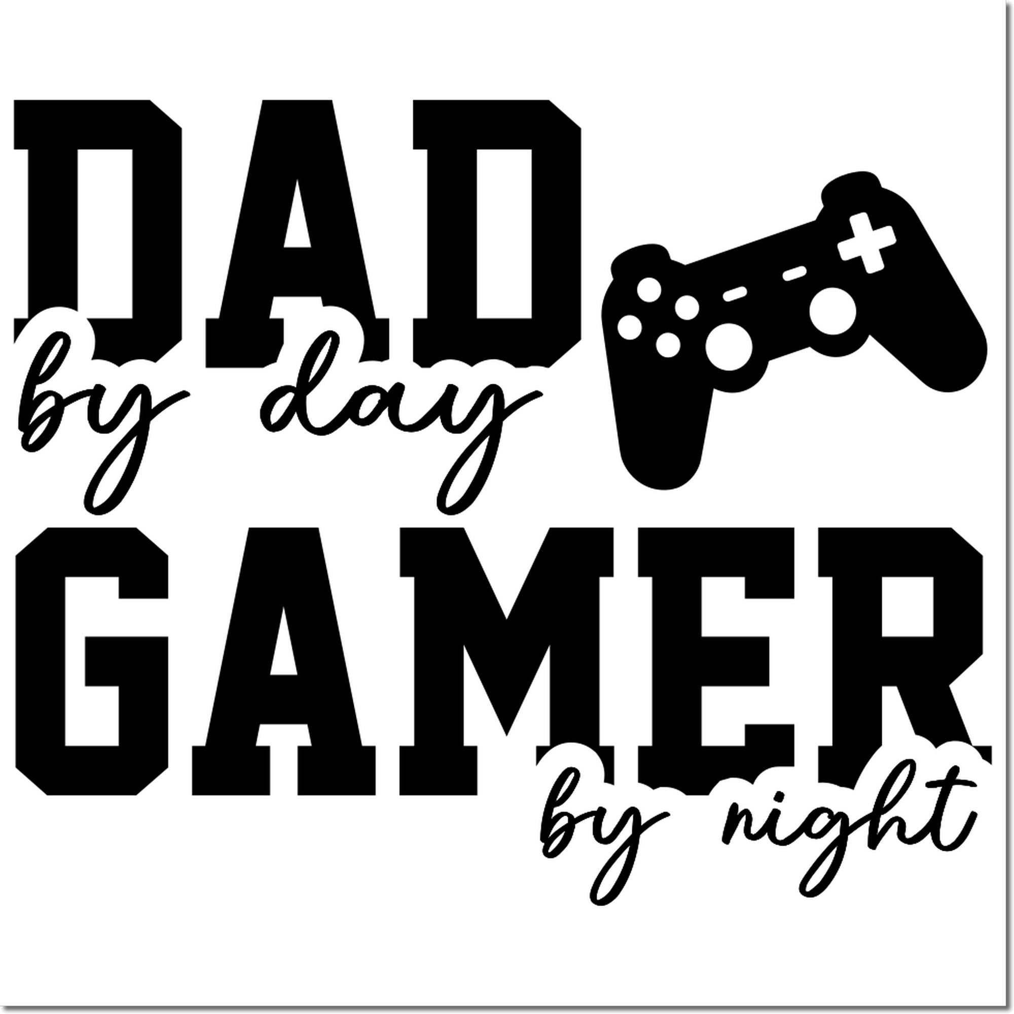 Dad by day, gamer by night custom rubber stamp with video game controller icon.