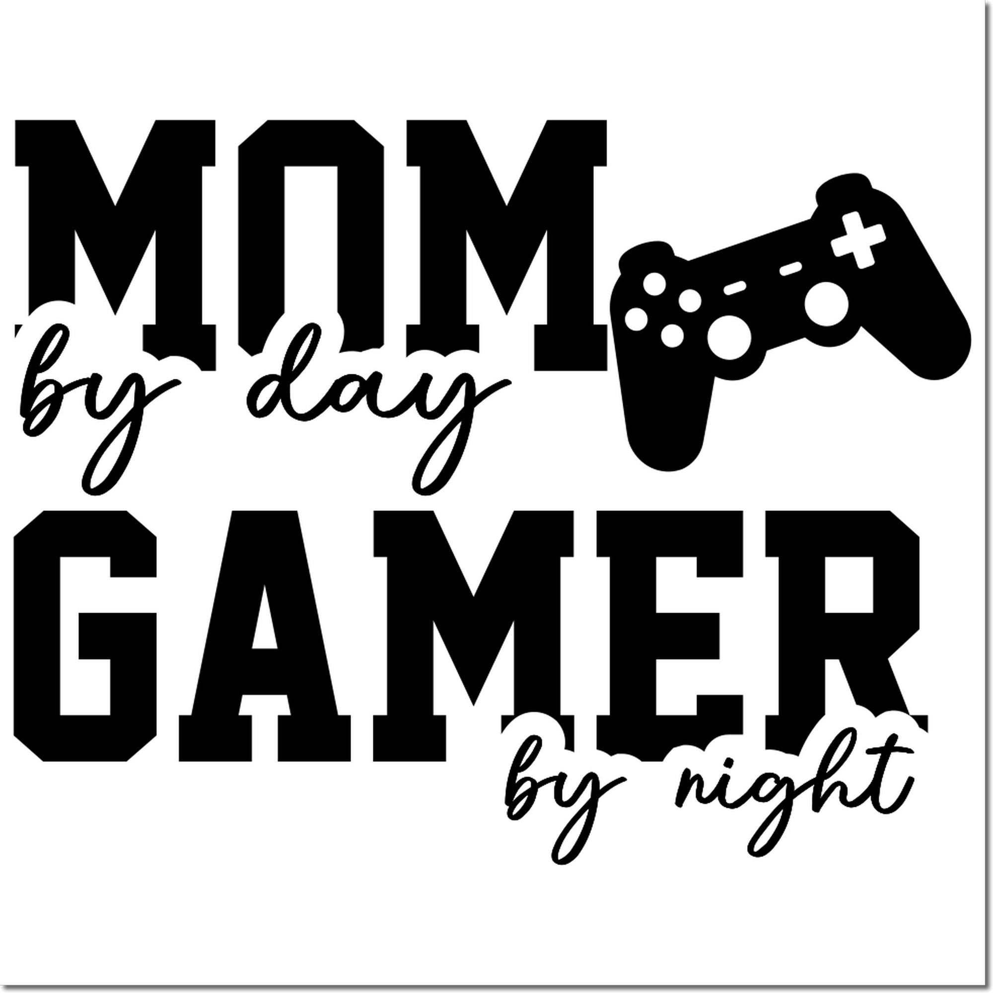 Mom by day, gamer by night rubber stamp design with game controller icon for gaming moms.