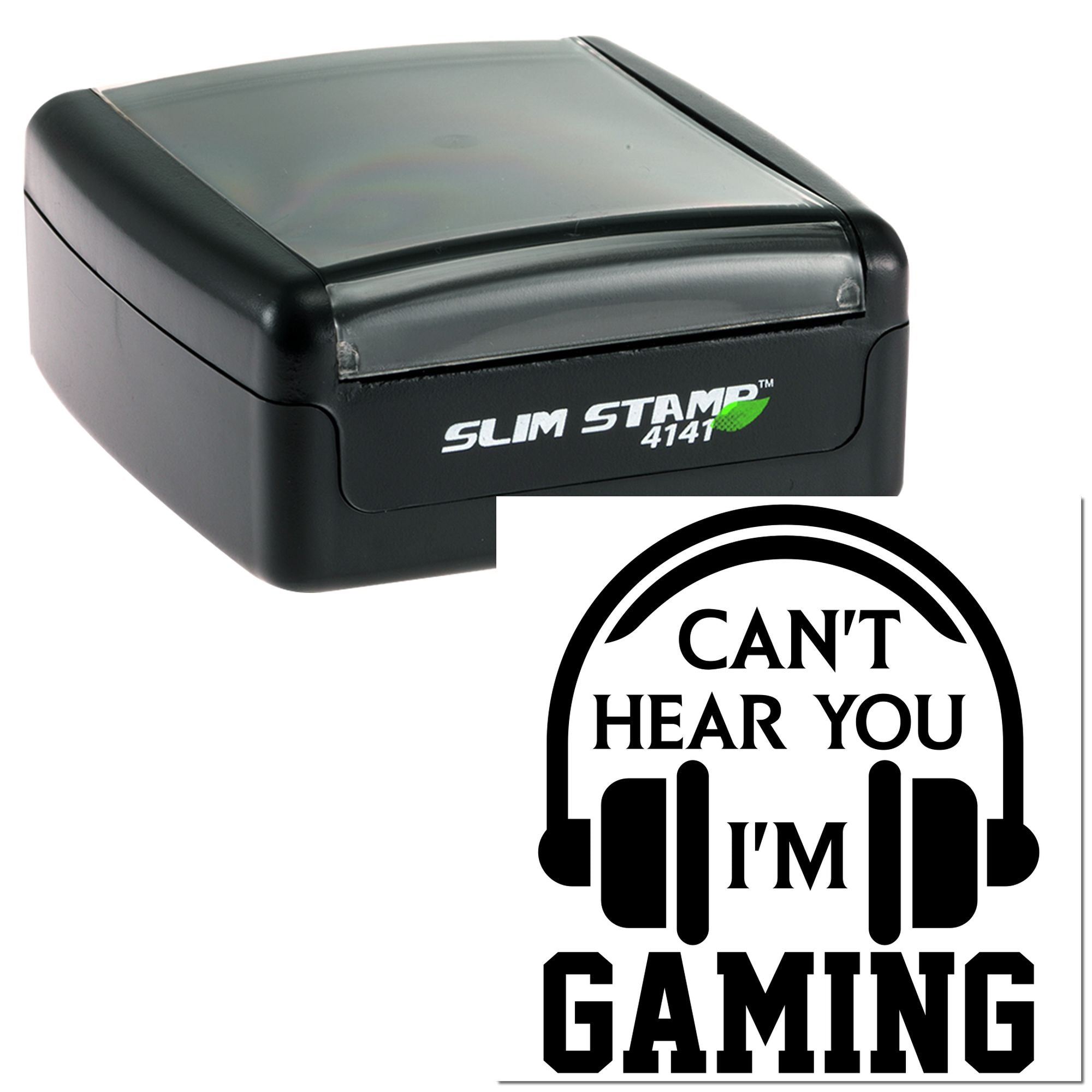 Slim Stamp 4141 self-inking rubber stamp featuring Cant Hear You Im Gaming headphone design.