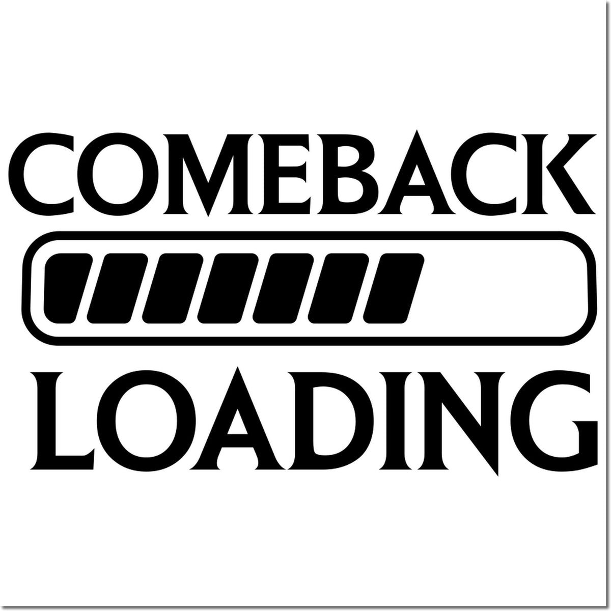 Comeback loading rubber stamp design with progress bar, ideal for motivational office stamps and custom self-inking stamps.