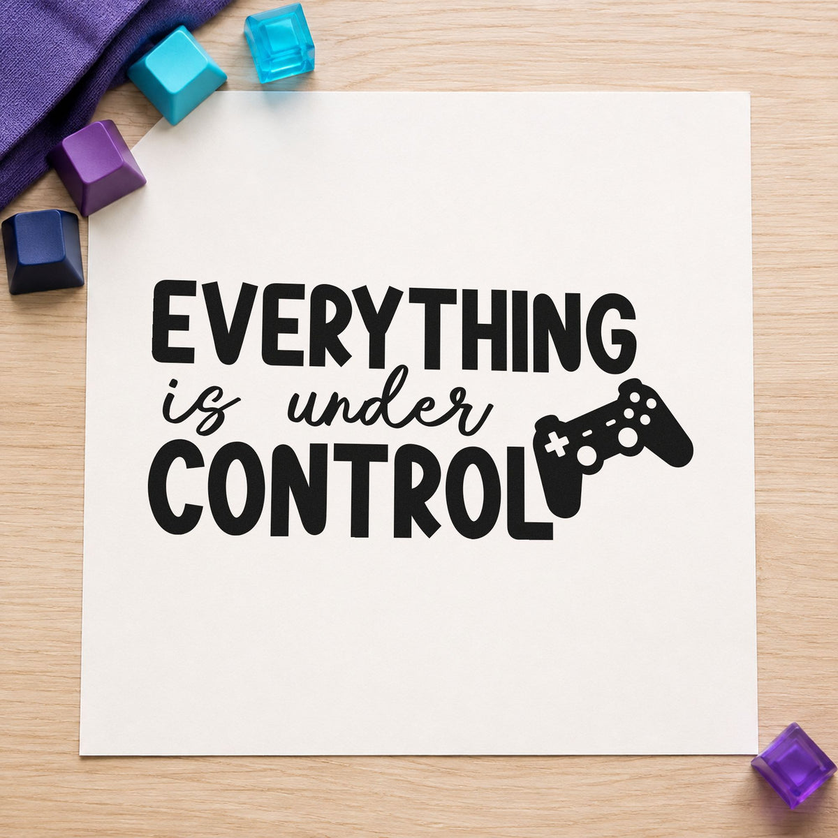 Everything Is Under Control craft stamp in black ink on cardstock, an easy option for night year album page.